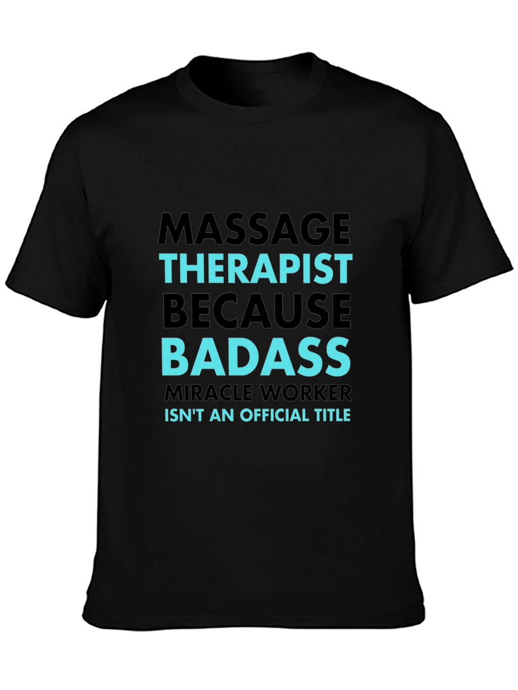 Massage Therapist Badass Graphic T-Shirt