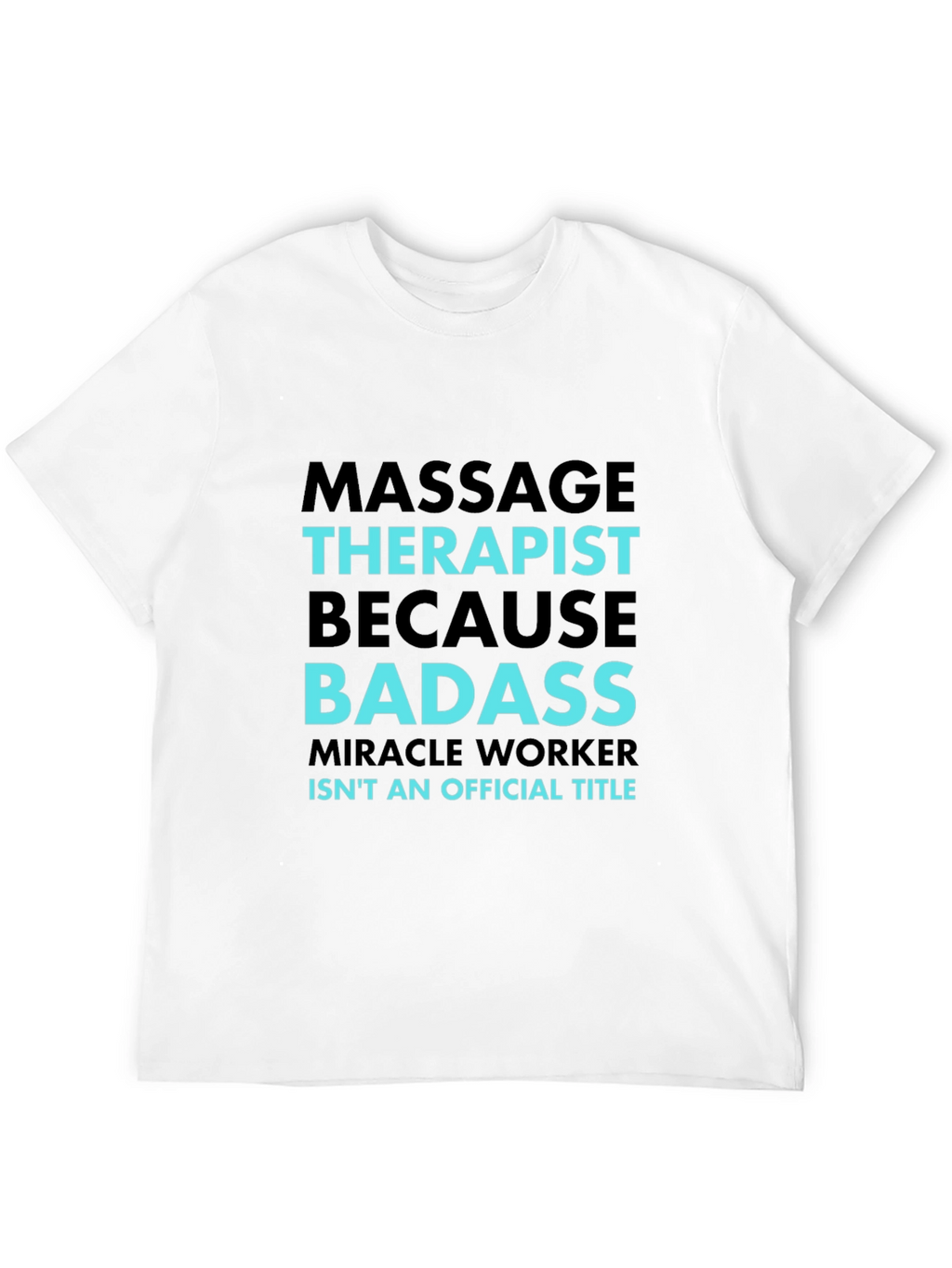 Massage Therapist Badass Graphic T-Shirt