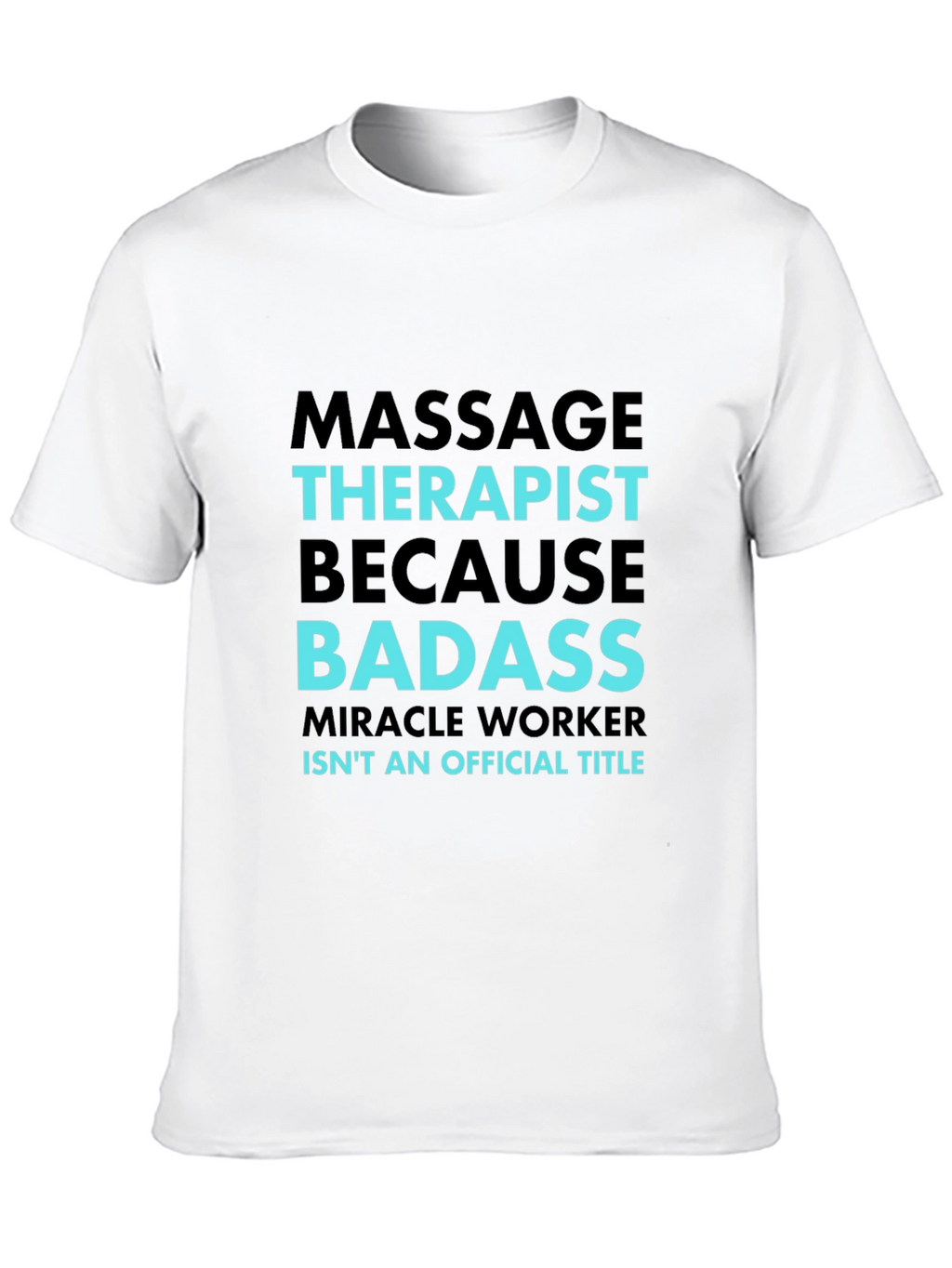 Massage Therapist Badass Graphic T-Shirt