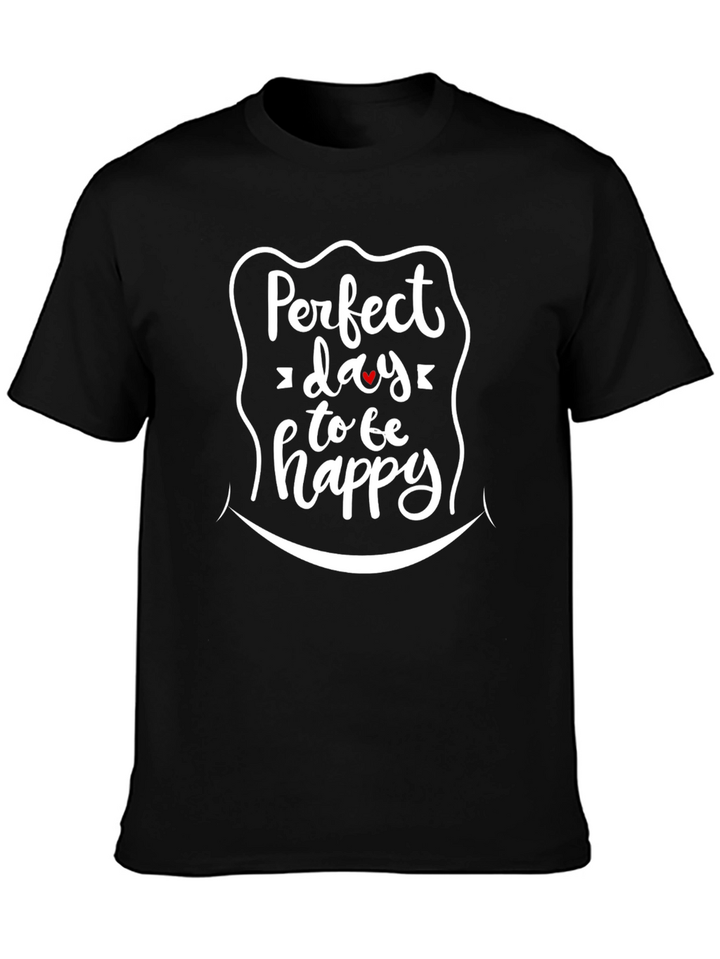Perfect Day to be Happy Graphic Tee
