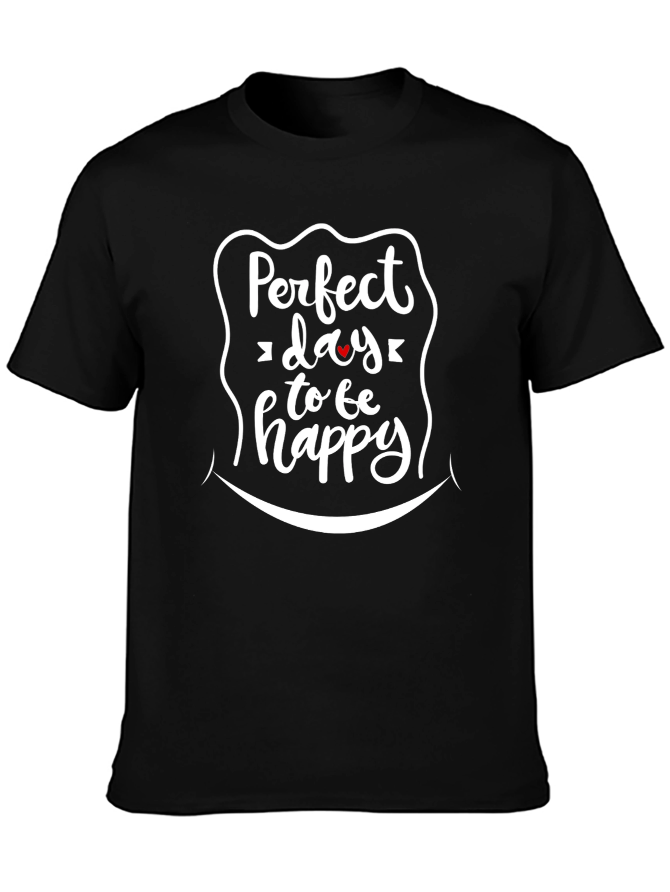 Perfect Day to be Happy Graphic Tee