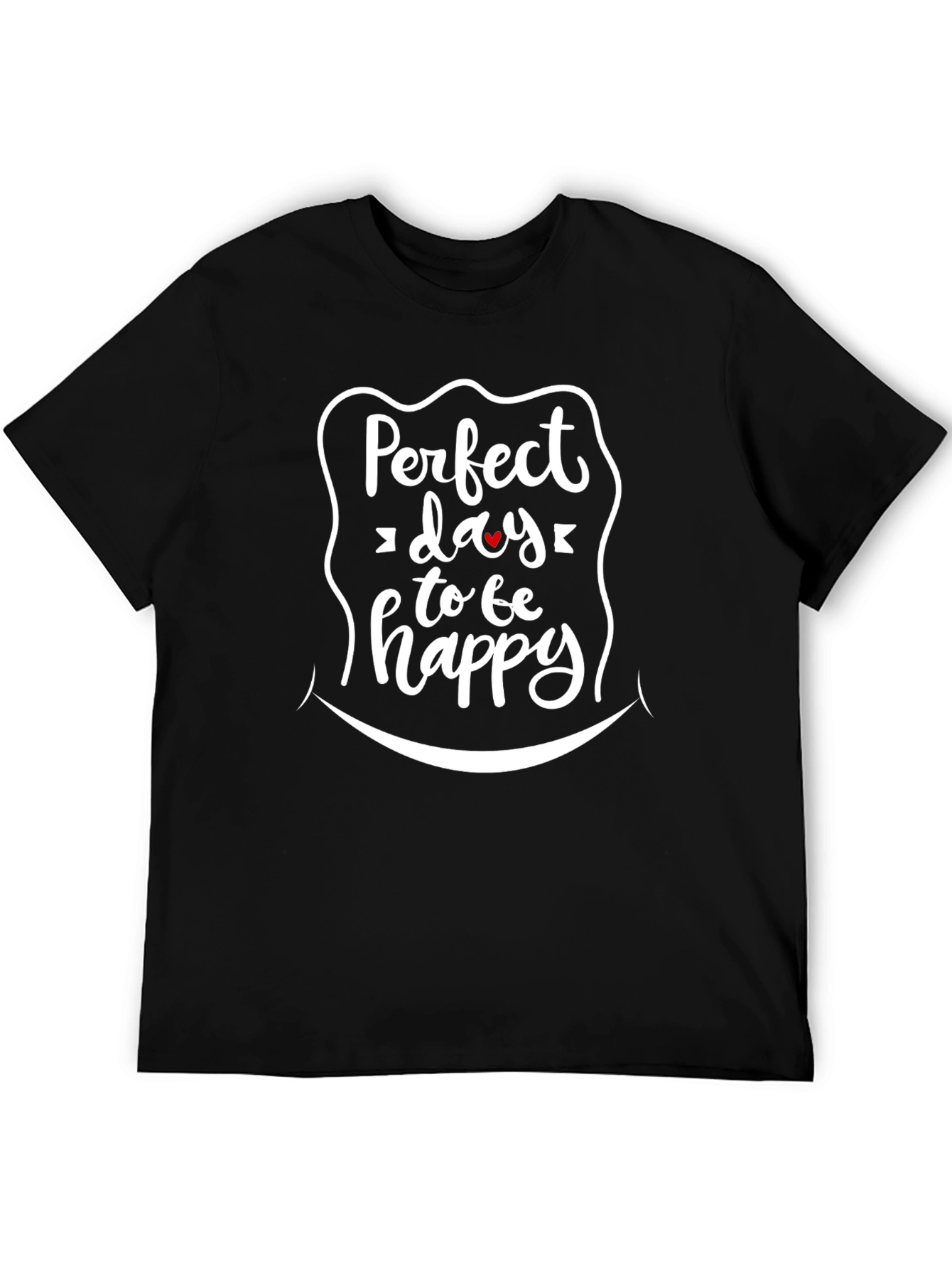 Perfect Day to be Happy Graphic Tee