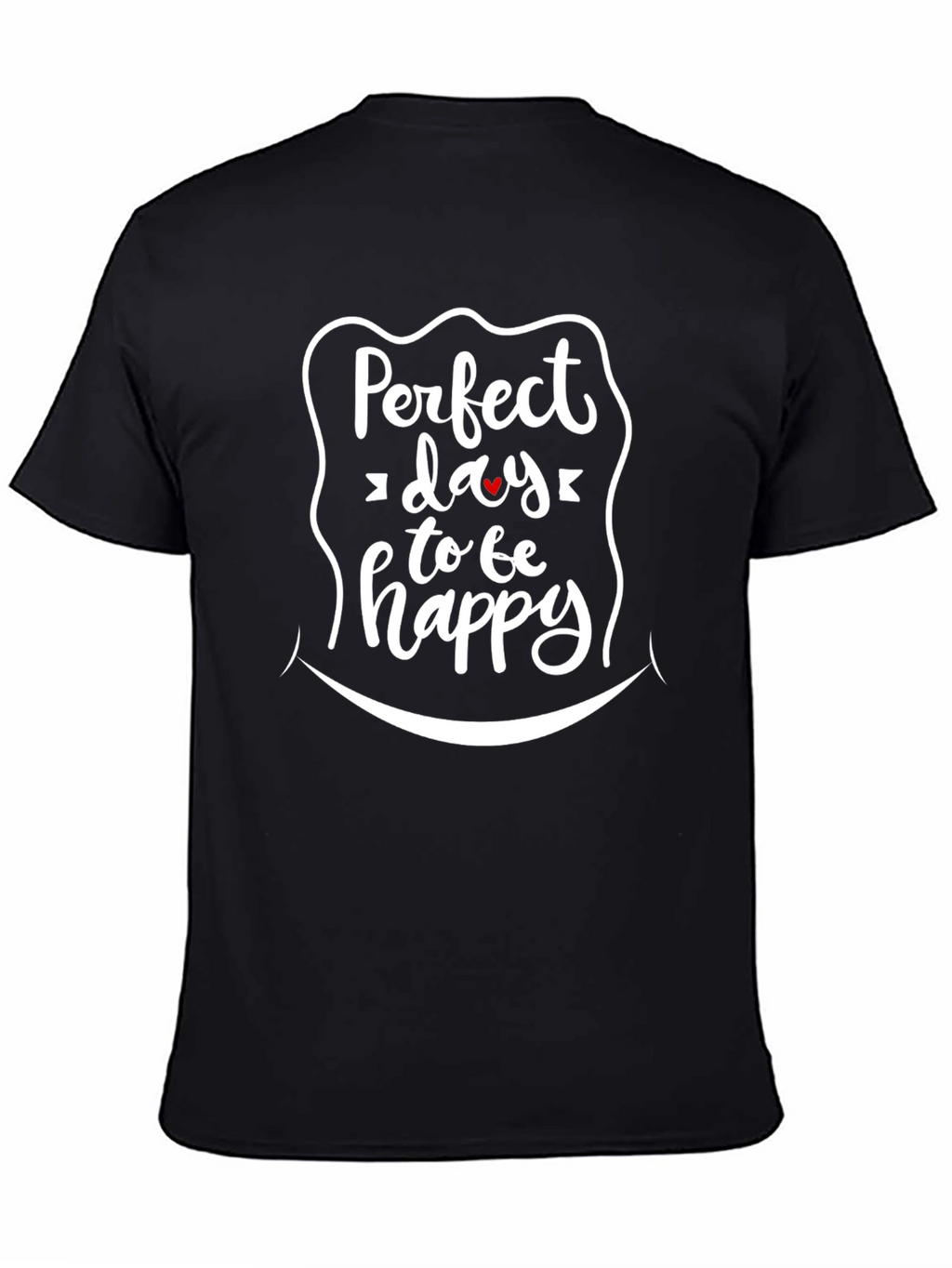 Perfect Day to be Happy Graphic Tee