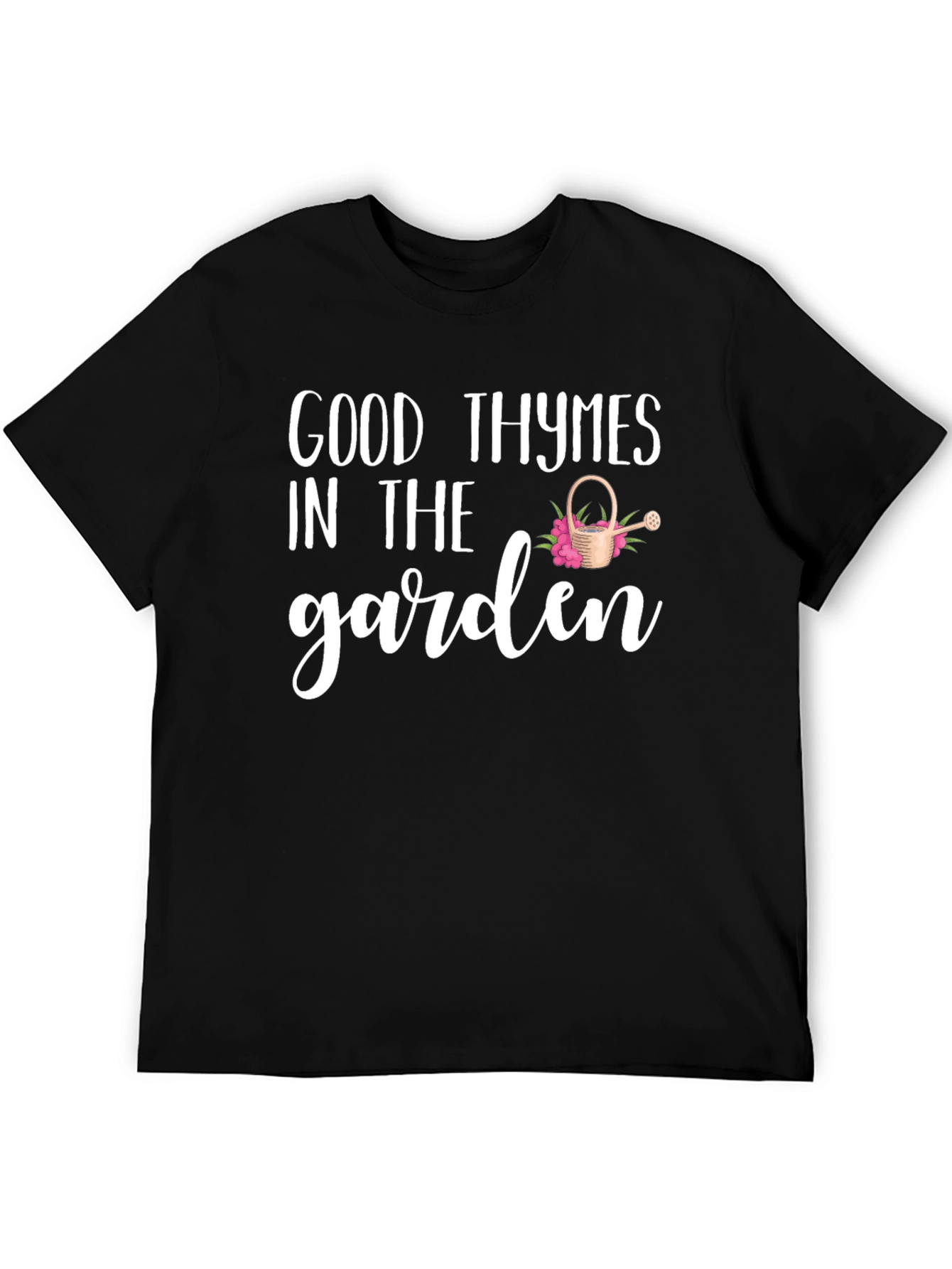 Good Thymes in the Garden Black T-Shirt