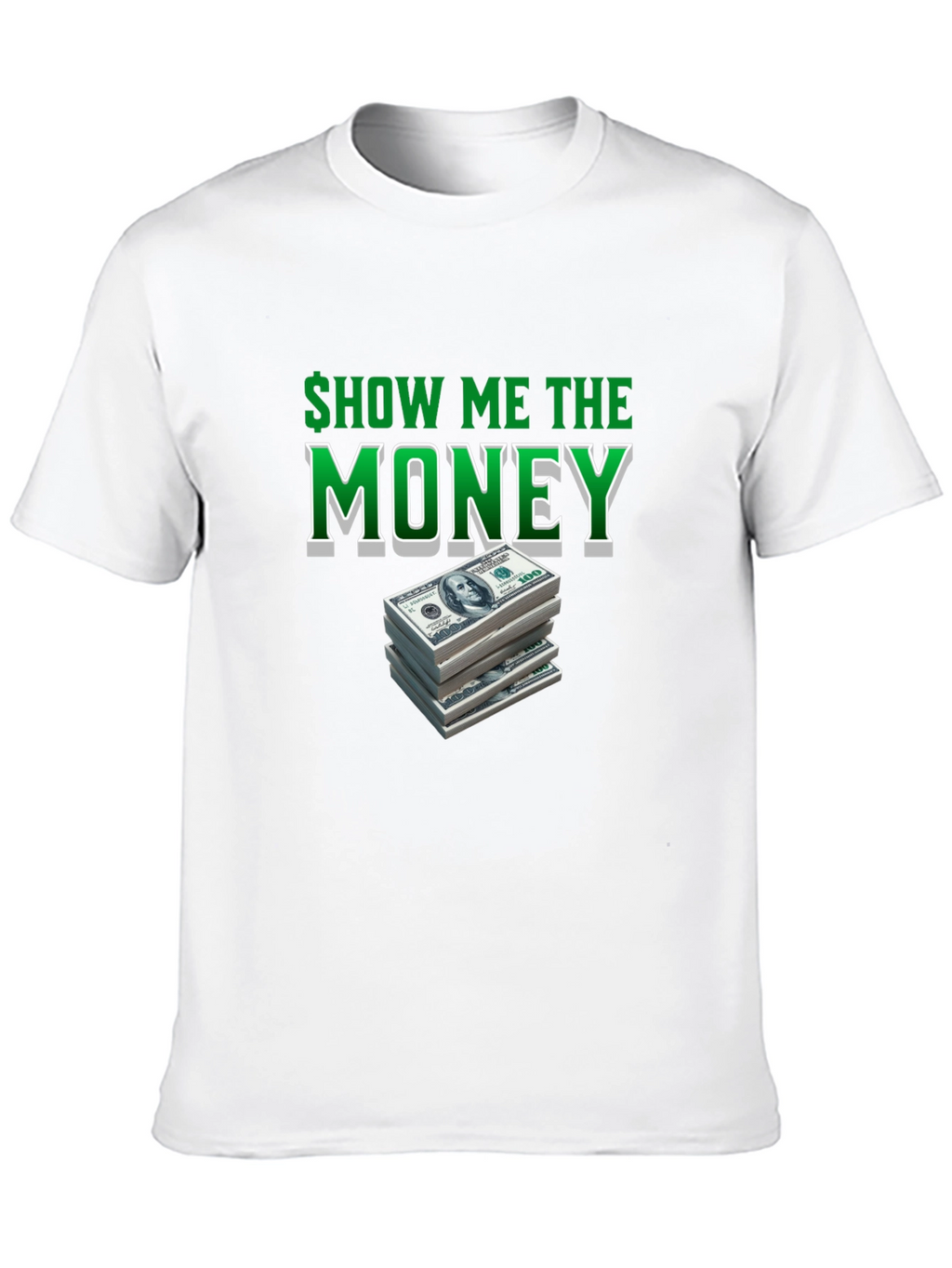 Show Me The Money T-Shirt
