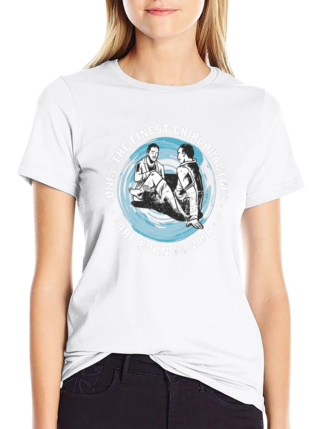 Finest Chiropractors Born in 2006 T-Shirt