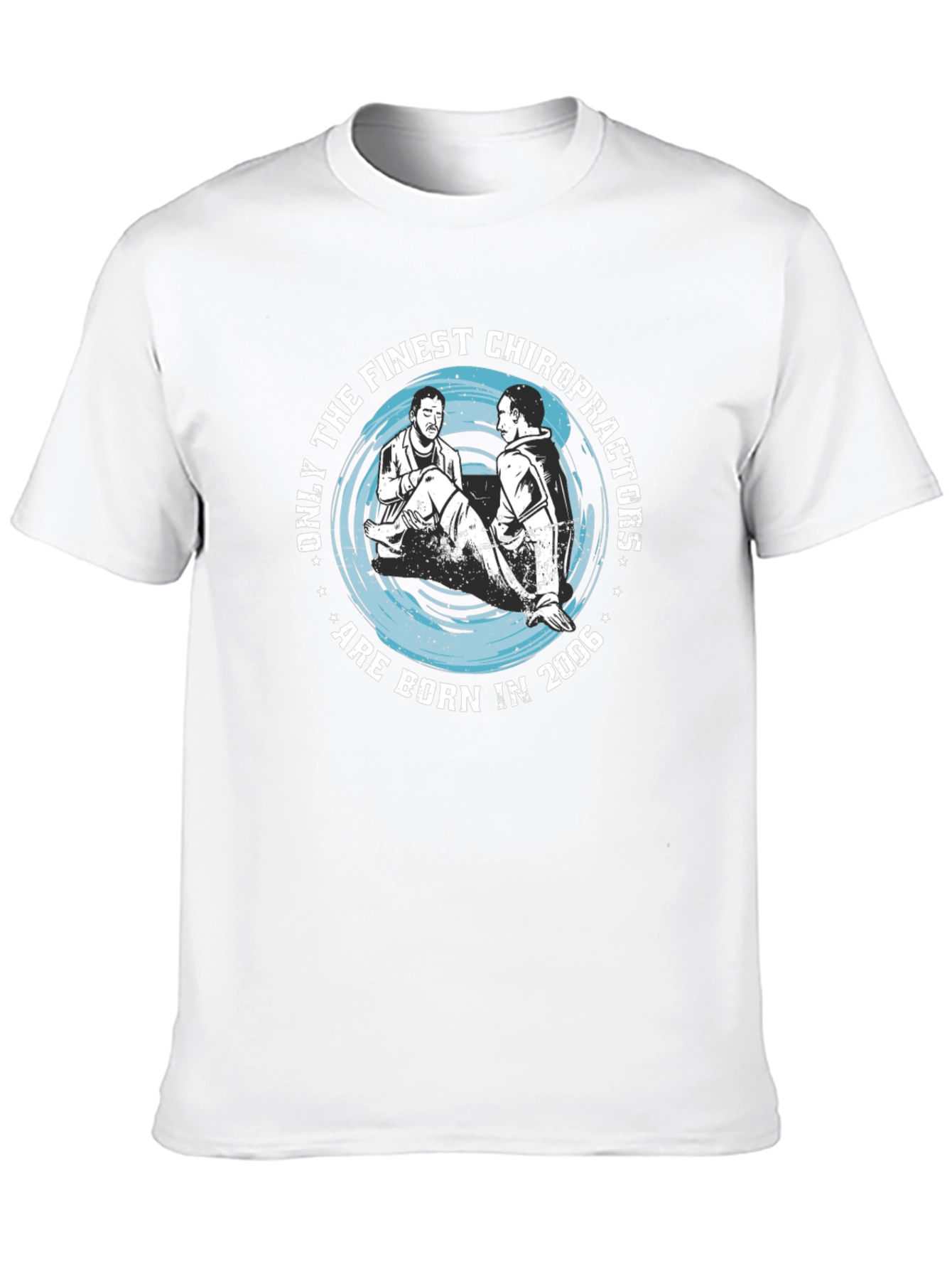 Finest Chiropractors Born in 2006 T-Shirt