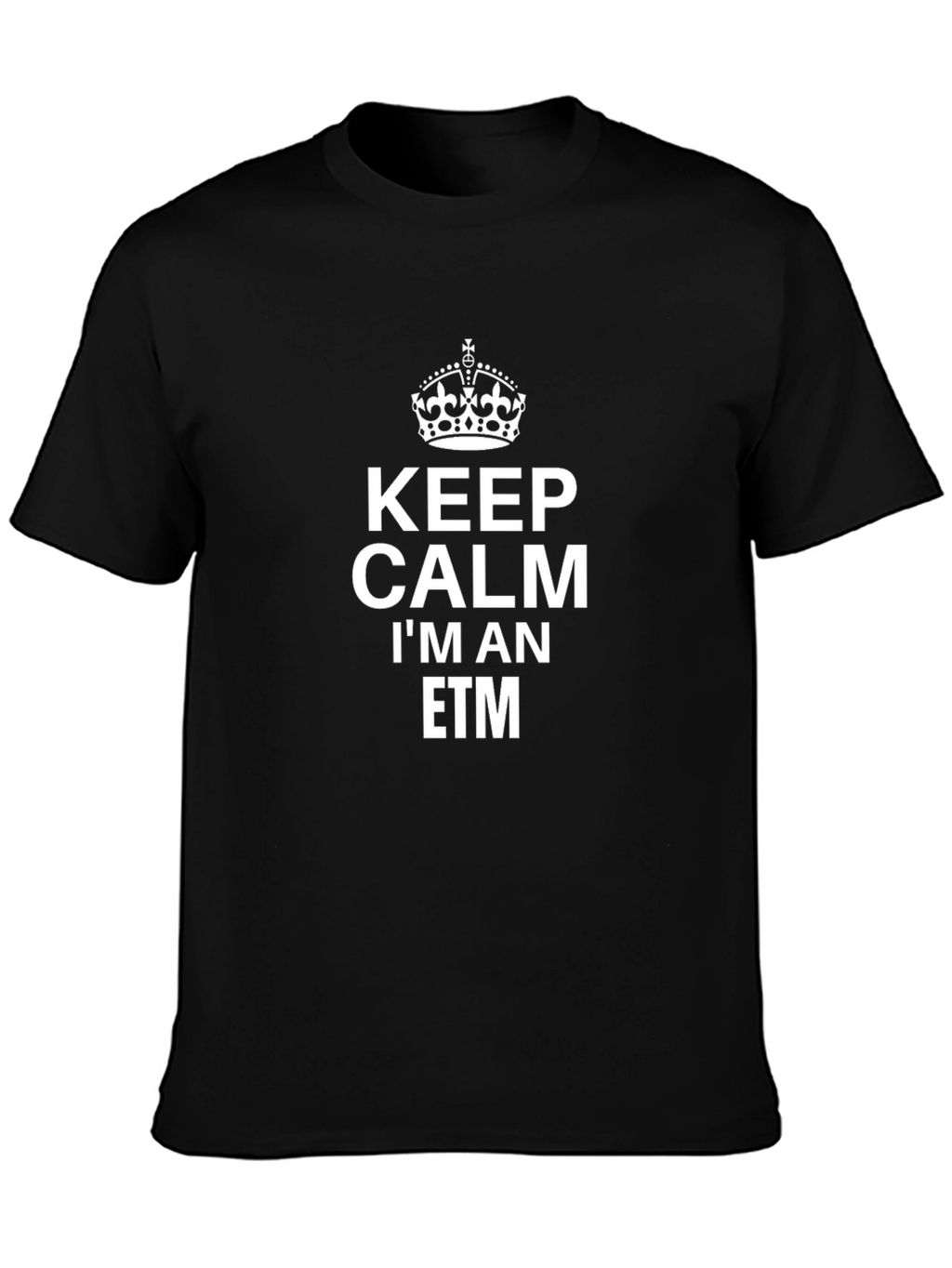 Keep Calm ETM T-Shirt - Black Crew Neck Tee