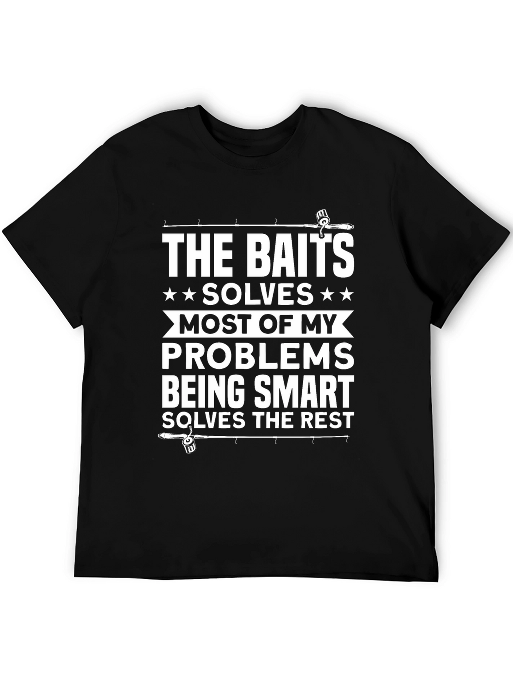 Fishing T-Shirt: Baits Solve My Problems Tee