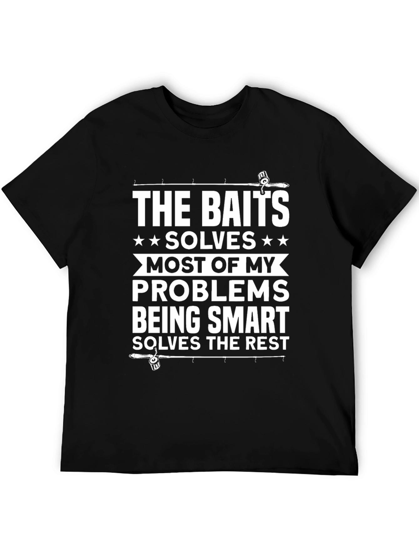 Fishing T-Shirt: Baits Solve My Problems Tee