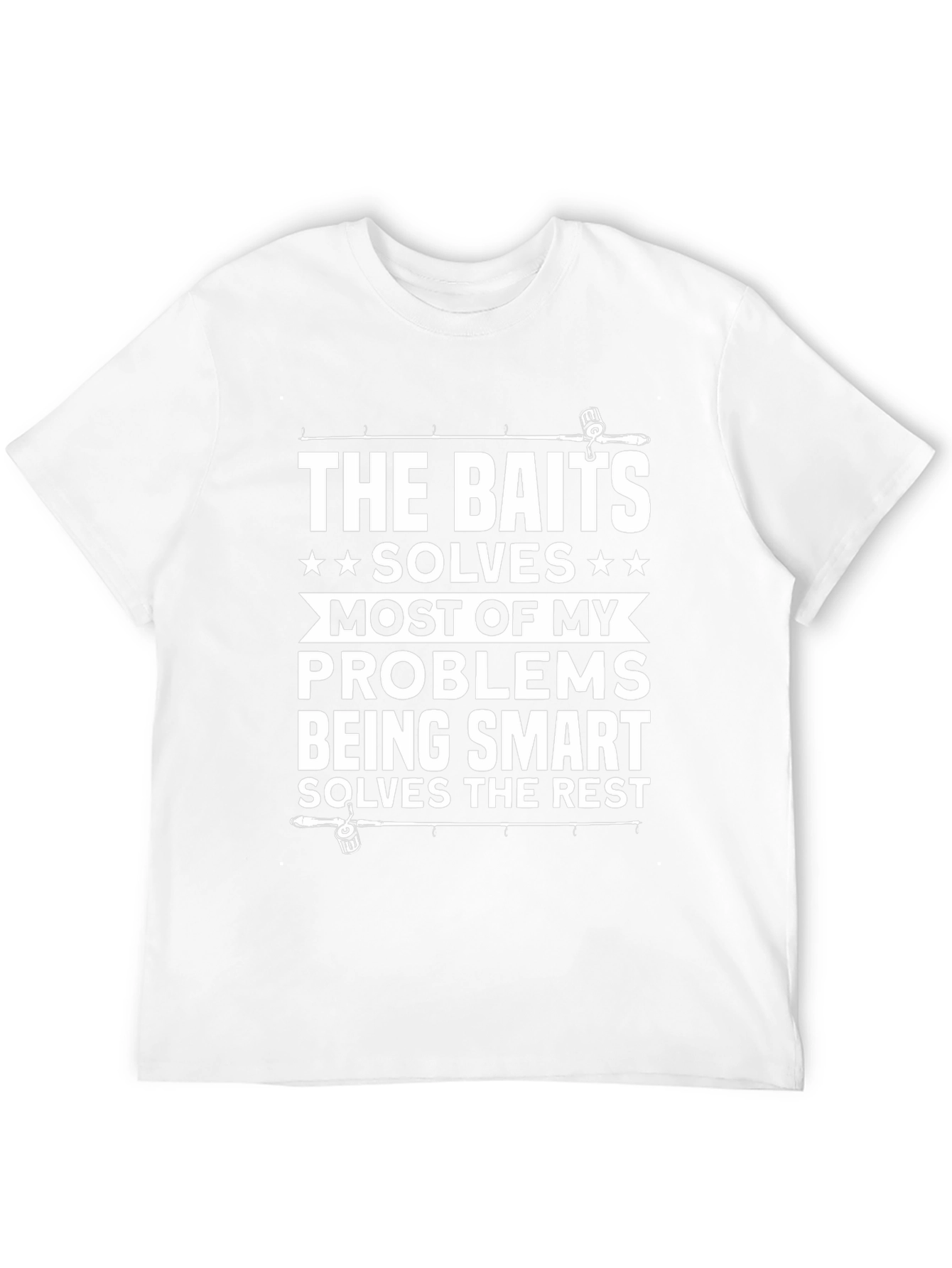 Fishing T-Shirt: Baits Solve My Problems Tee