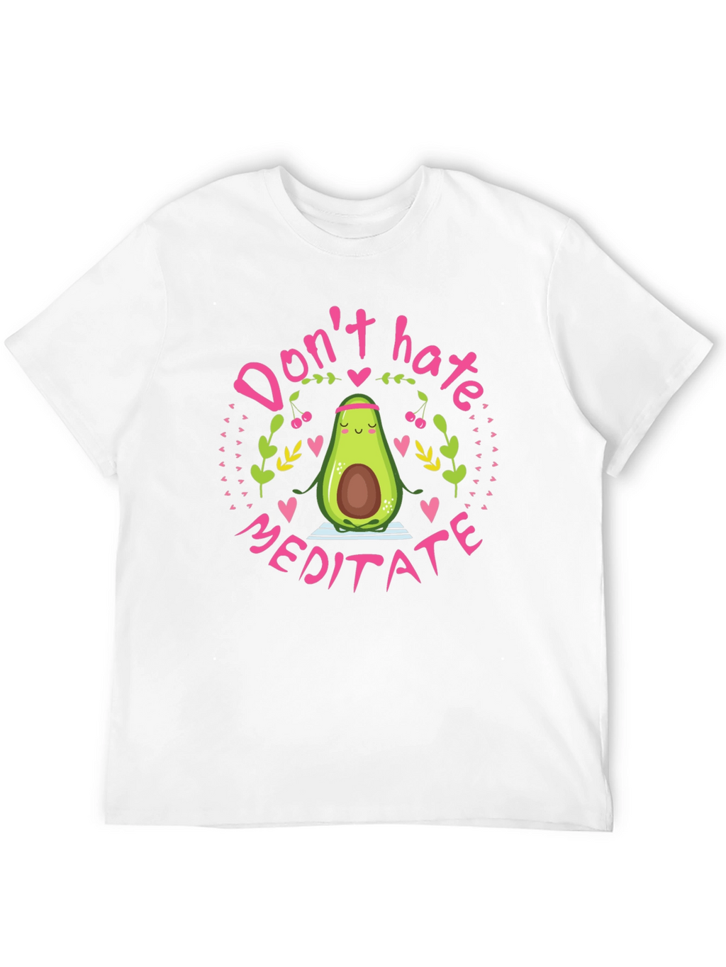 Dont Hate Meditate Avocado T-Shirt