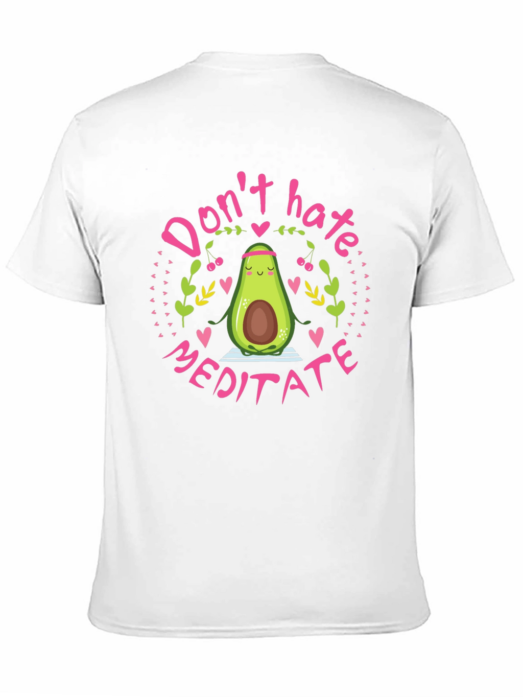 Dont Hate Meditate Avocado T-Shirt
