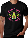Dont Hate Meditate Avocado T-Shirt
