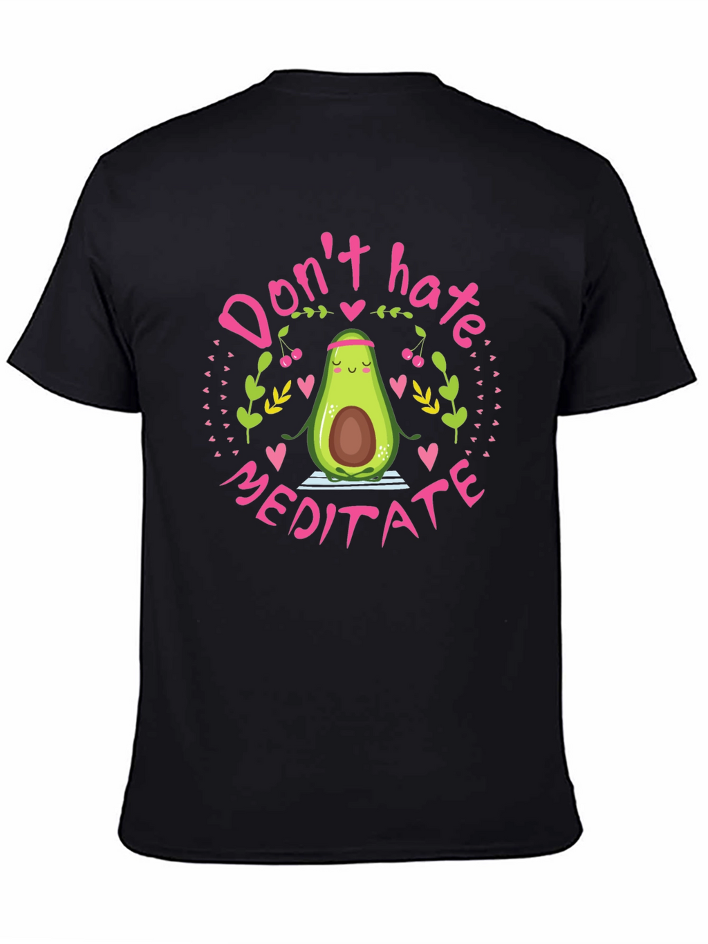 Dont Hate Meditate Avocado T-Shirt