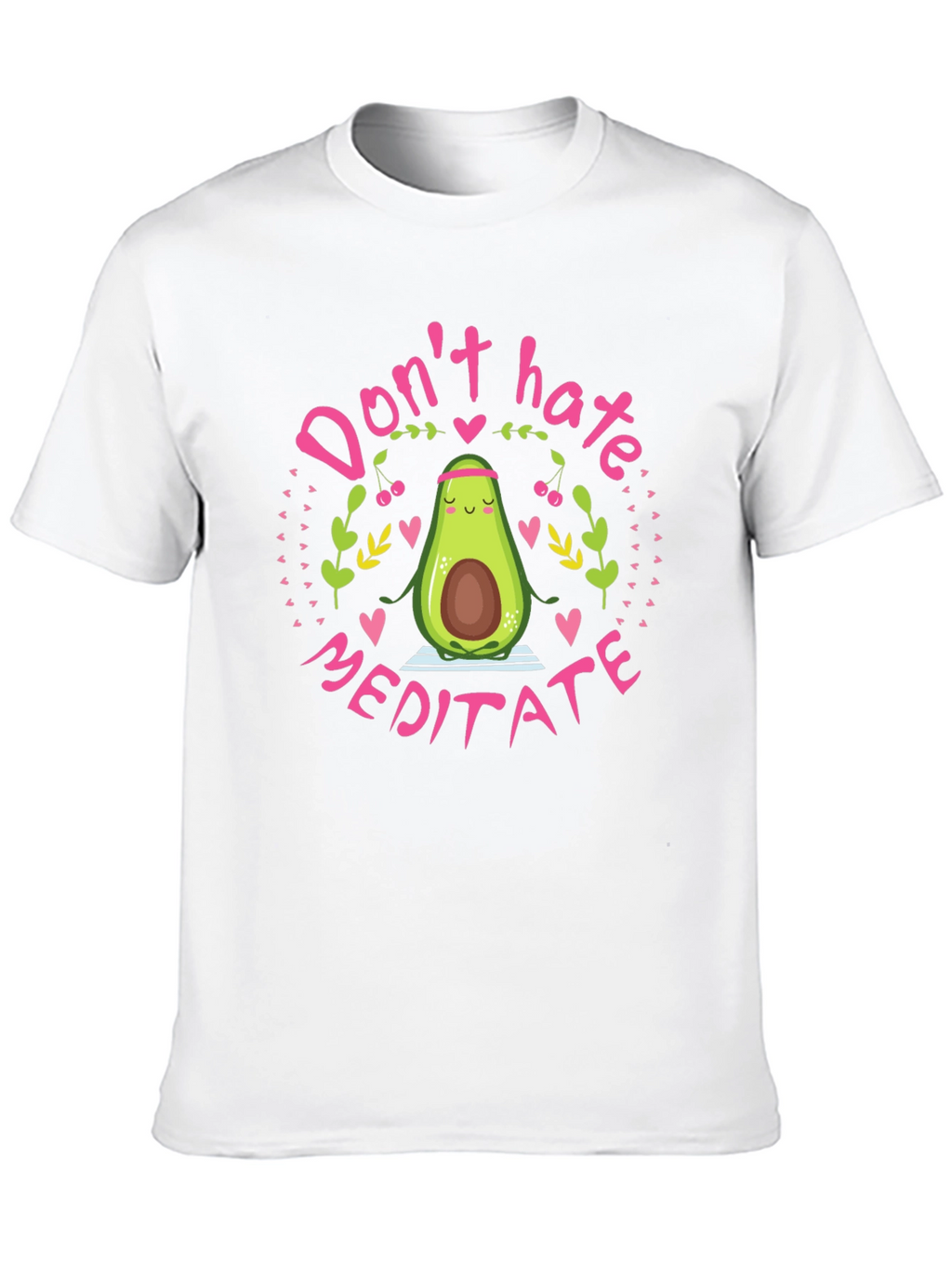 Dont Hate Meditate Avocado T-Shirt
