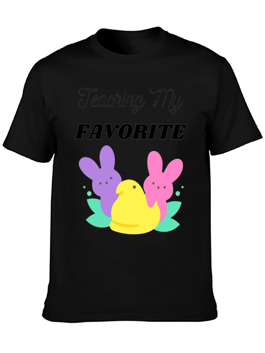 Teaching My Favorite Peeps Easter T-Shirt