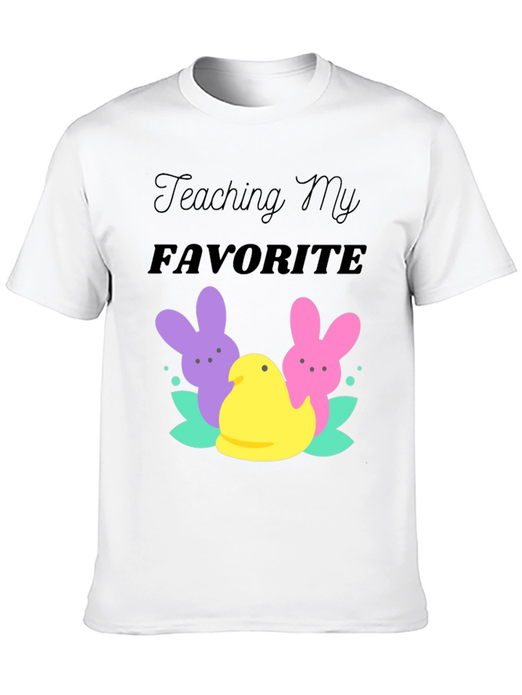 Teaching My Favorite Peeps Easter T-Shirt