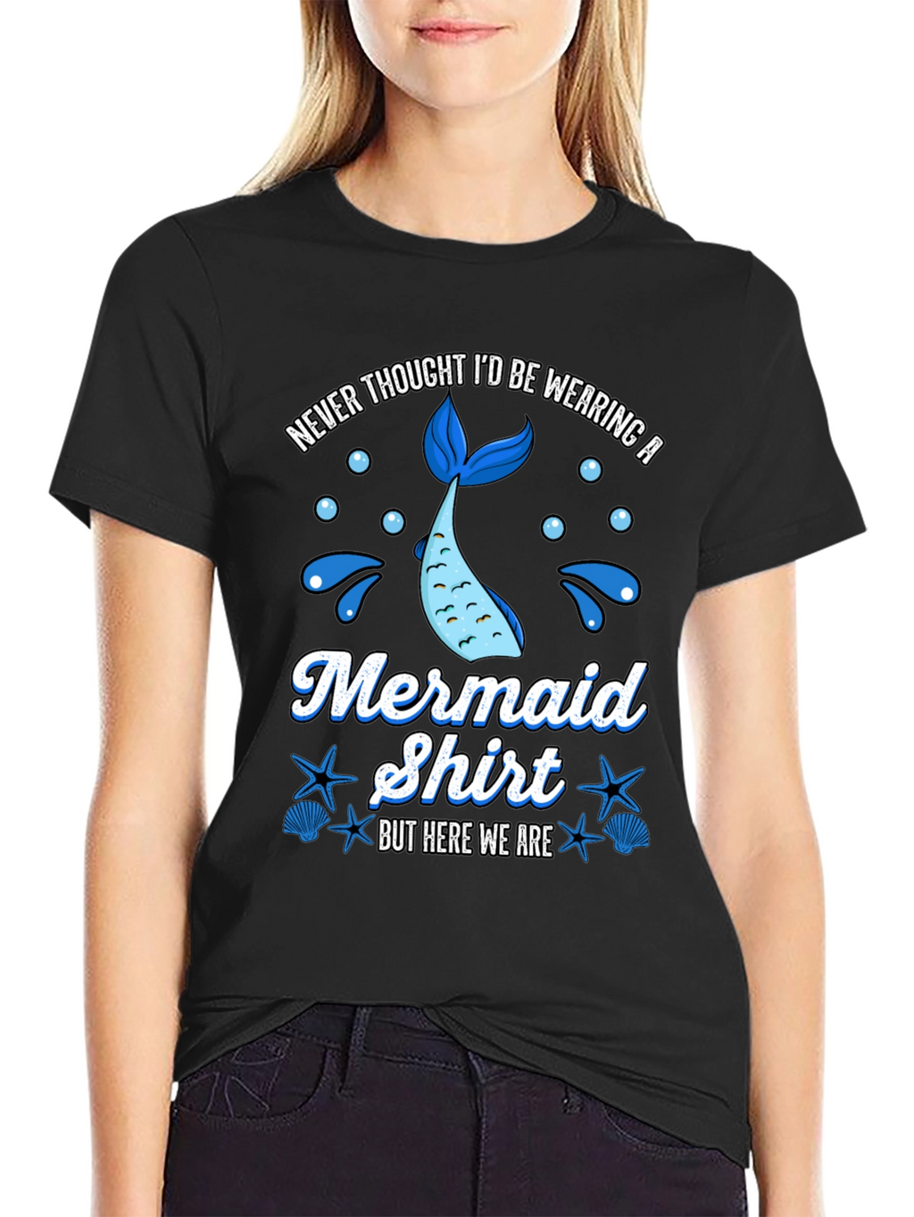 Funny Mermaid Shirt - Never Thought Id Wear