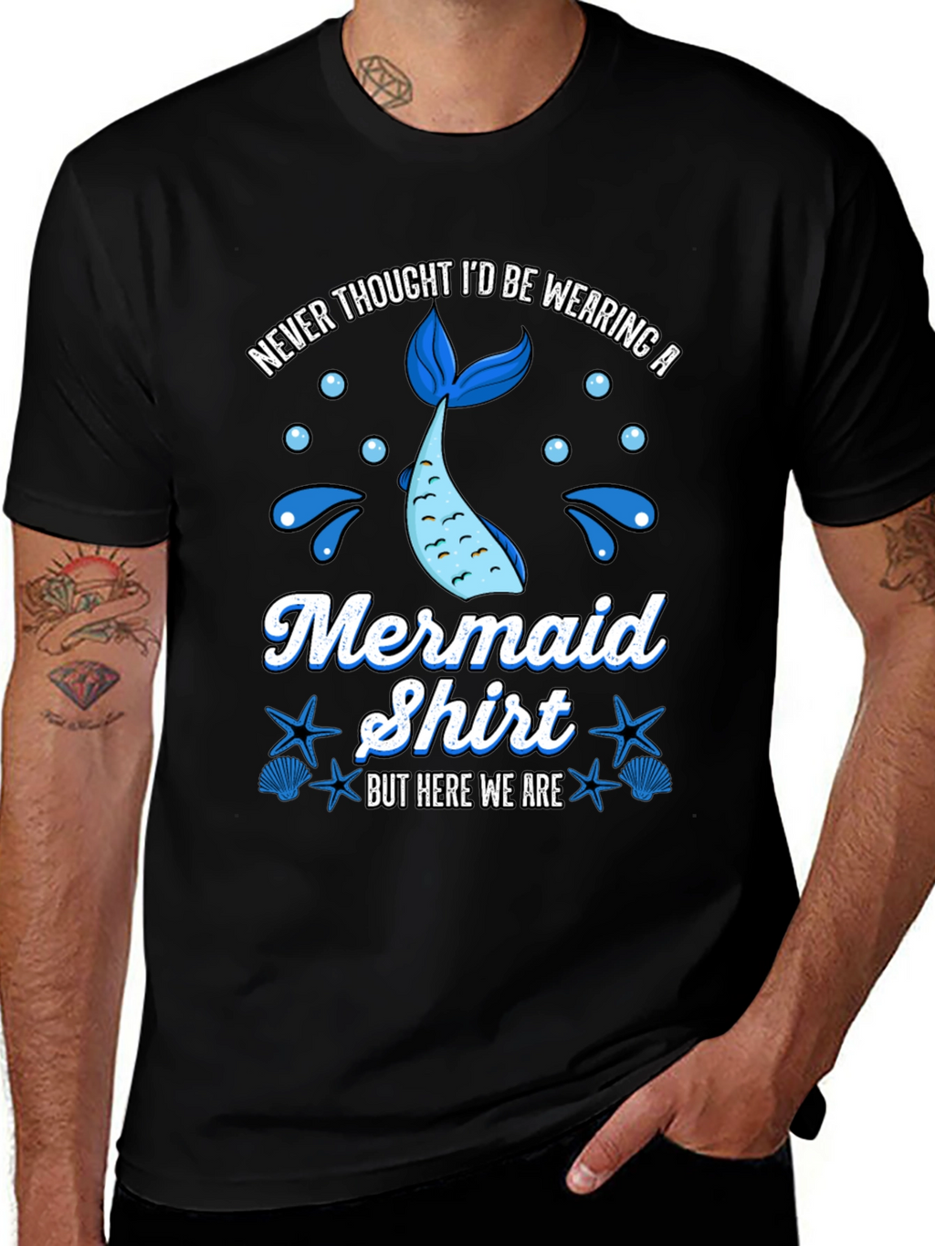 Funny Mermaid Shirt - Never Thought Id Wear