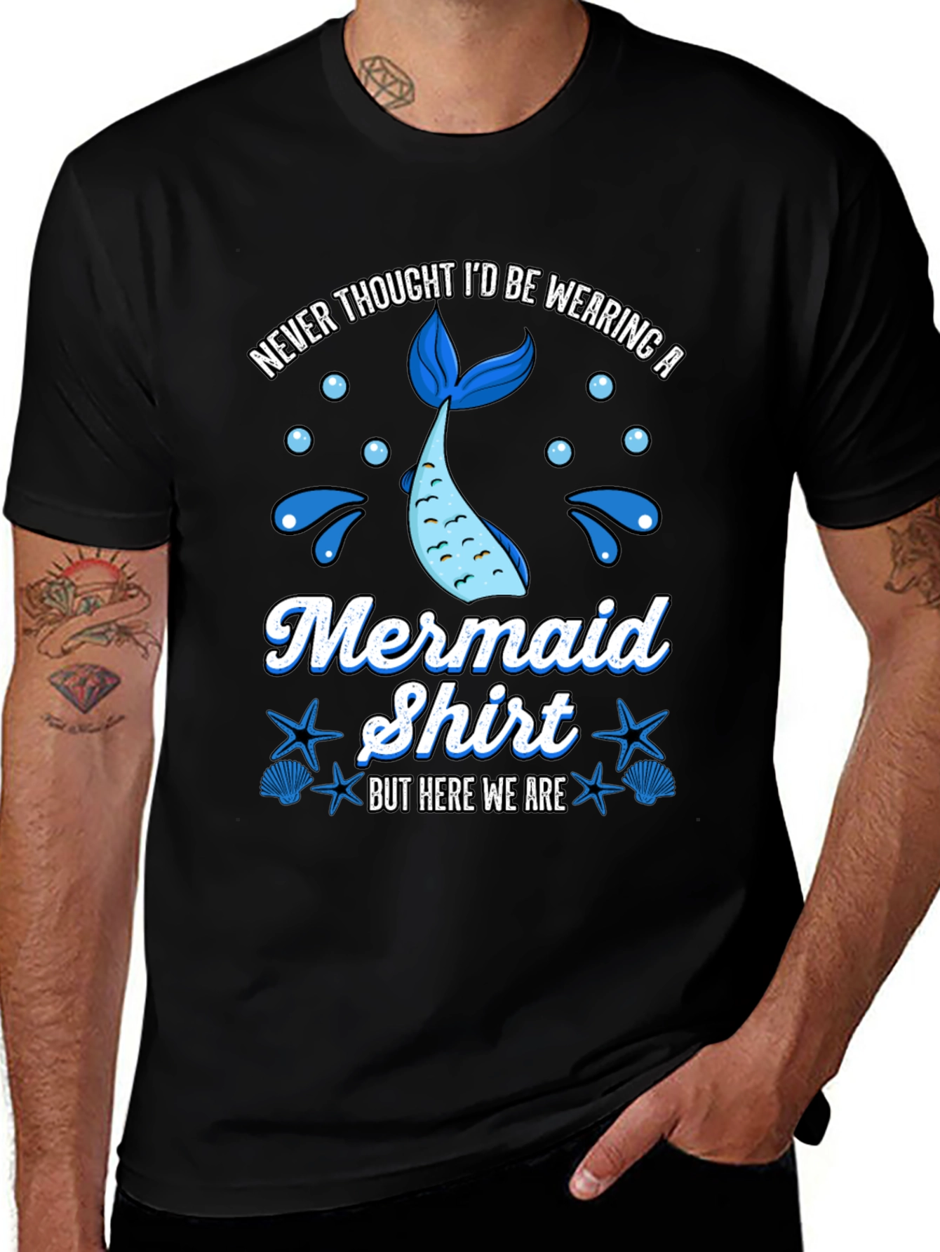Funny Mermaid Shirt - Never Thought Id Wear