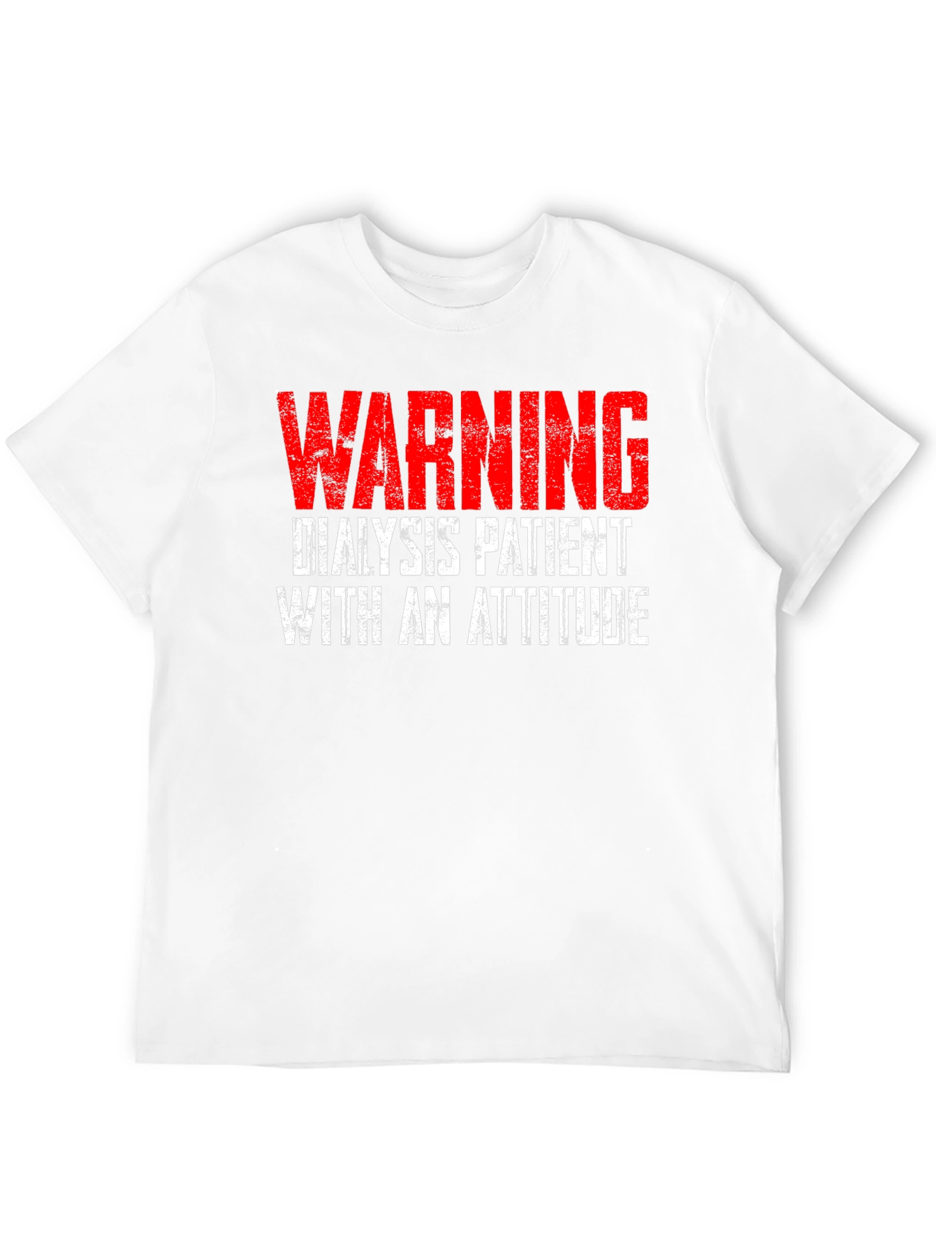Warning Dialysis Patient with an Attitude T-Shirt