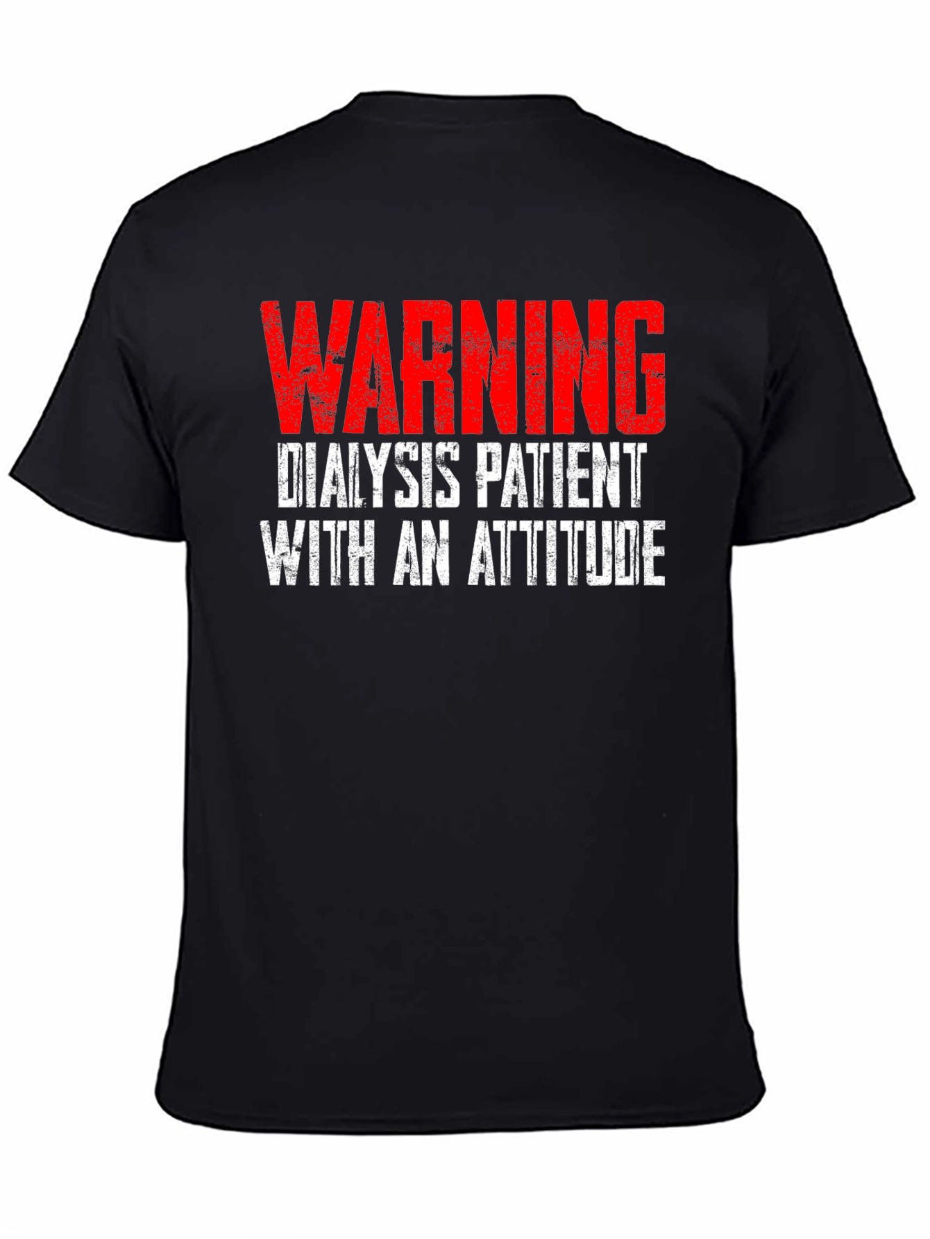 Warning Dialysis Patient with an Attitude T-Shirt