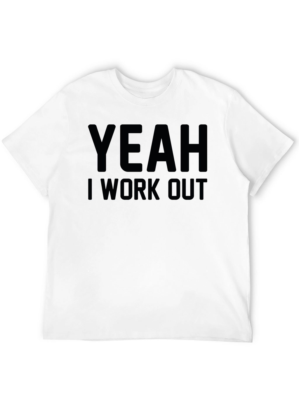 Yeah I Work Out Graphic Tee