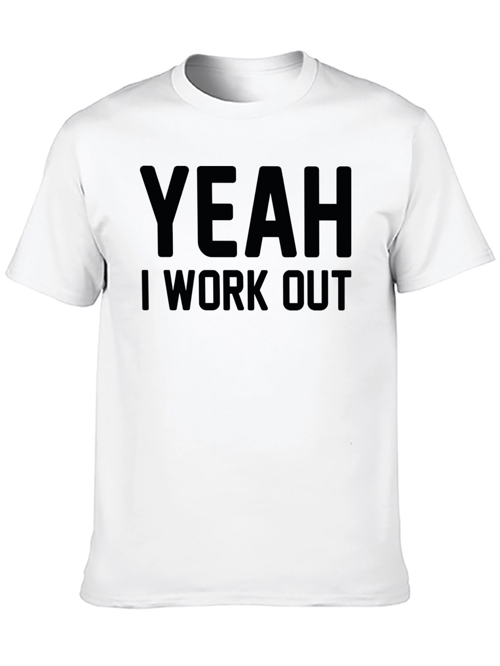 Yeah I Work Out Graphic Tee