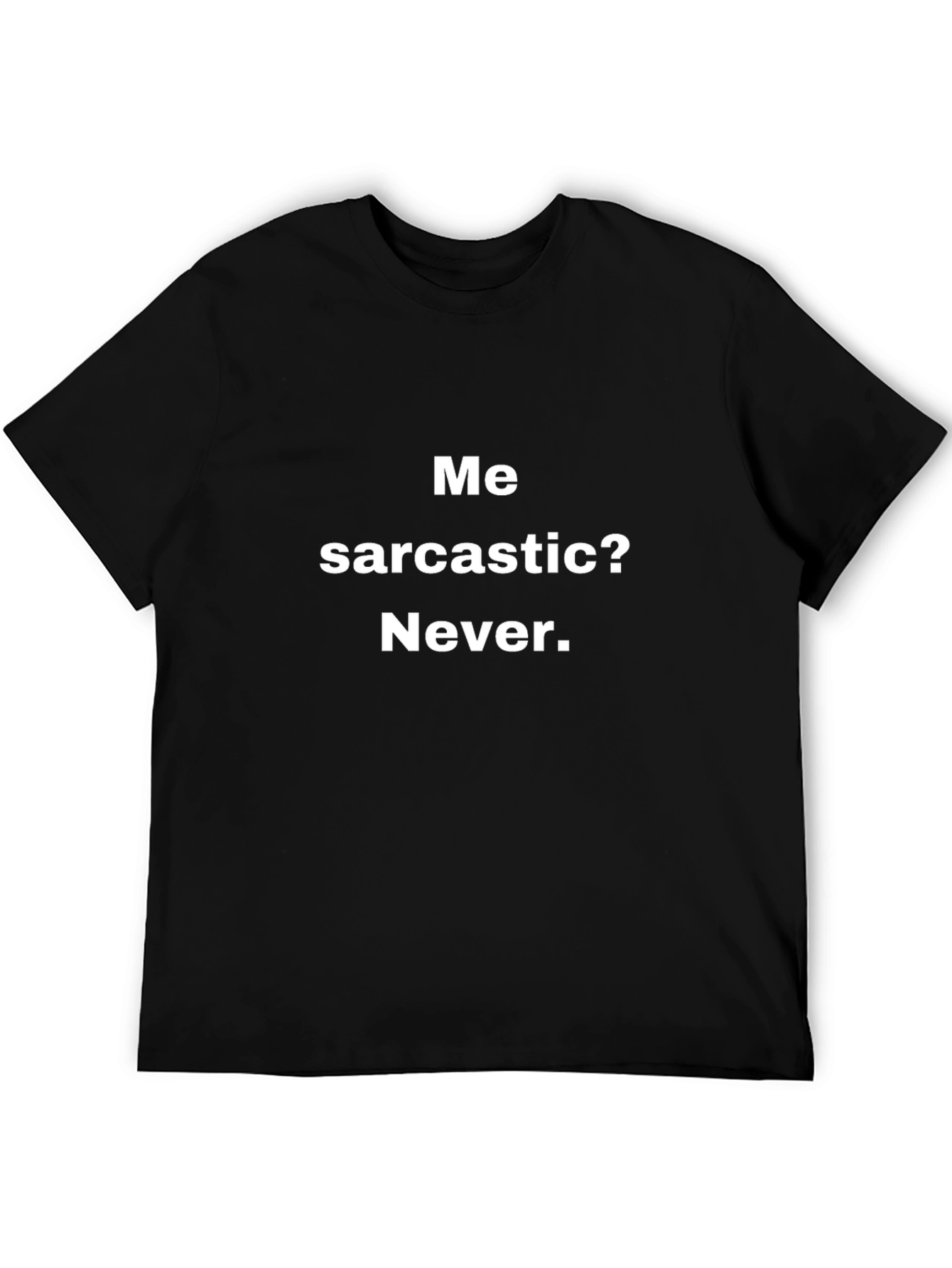Funny Sarcastic Graphic Tee - Black Cotton T-Shirt