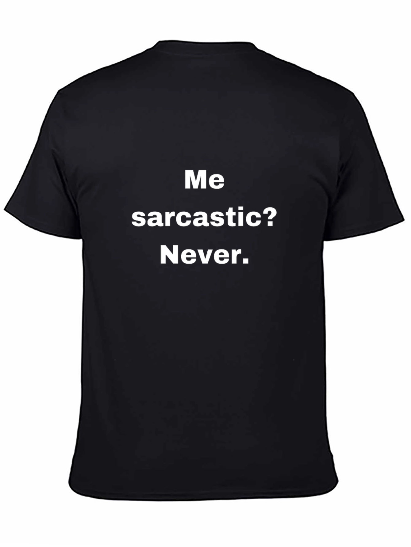 Funny Sarcastic Graphic Tee - Black Cotton T-Shirt