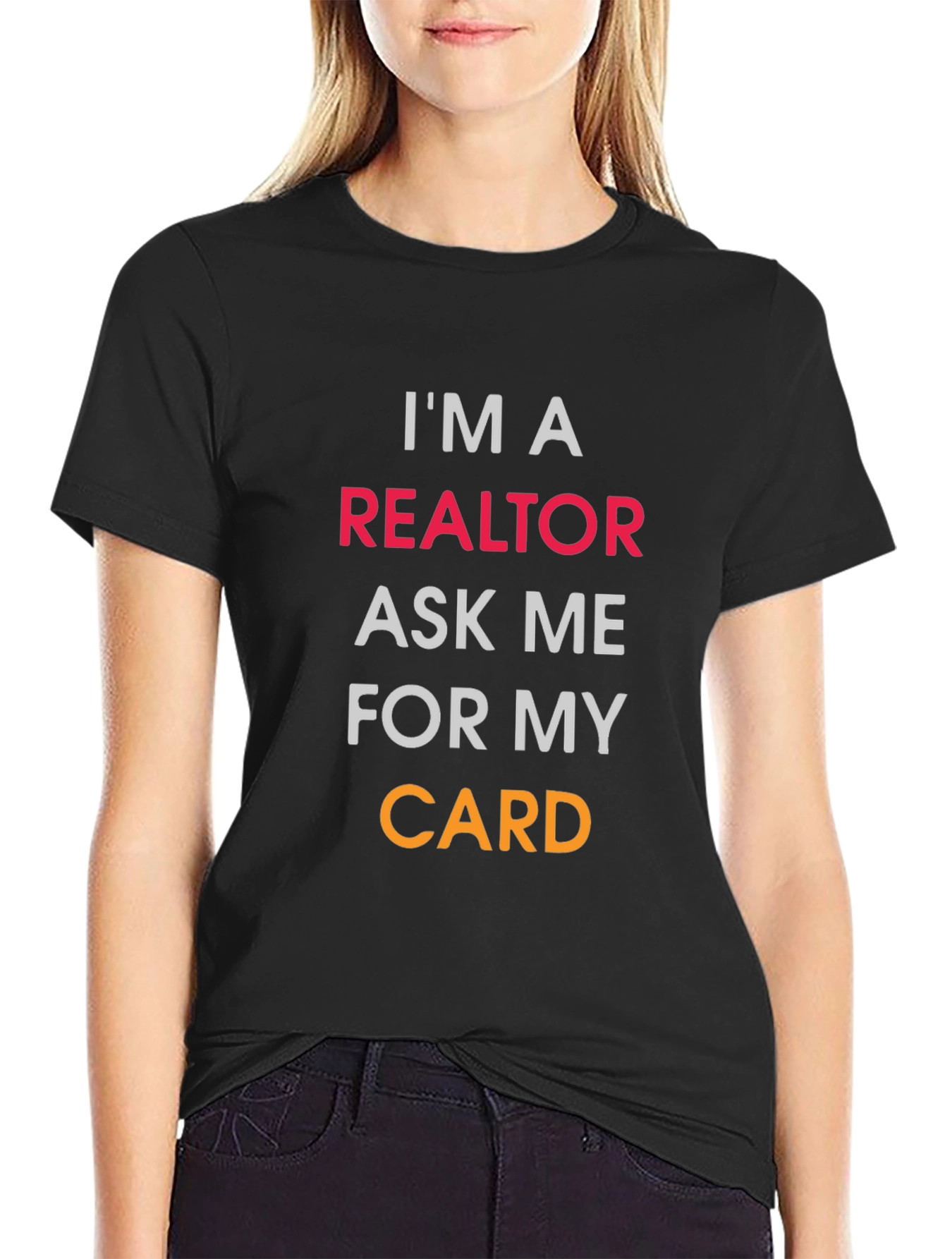 Realtor T-Shirt - Ask Me For My Card!