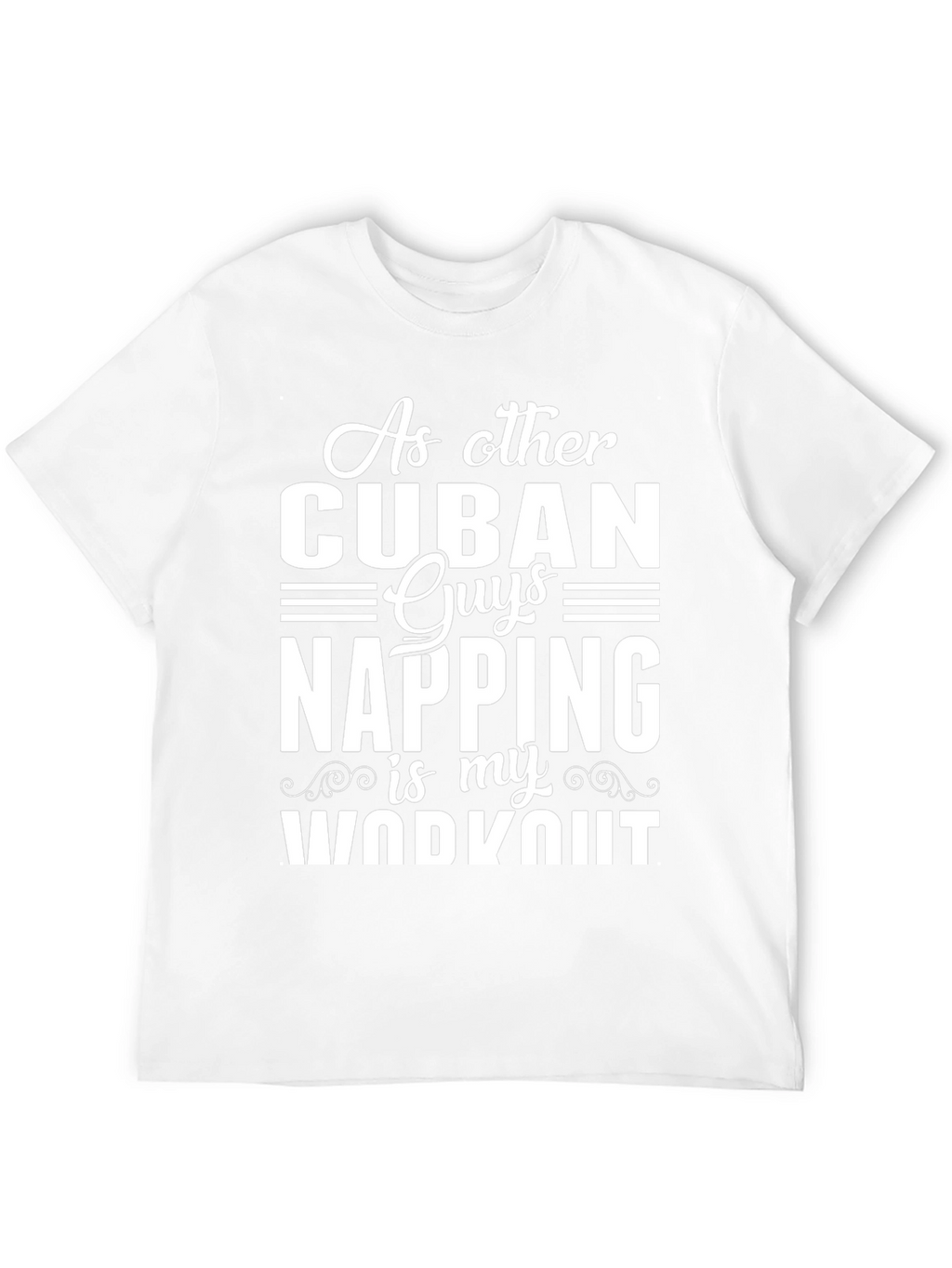 Cuban Napping Workout T-Shirt