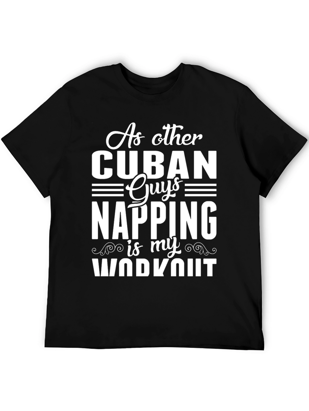 Cuban Napping Workout T-Shirt