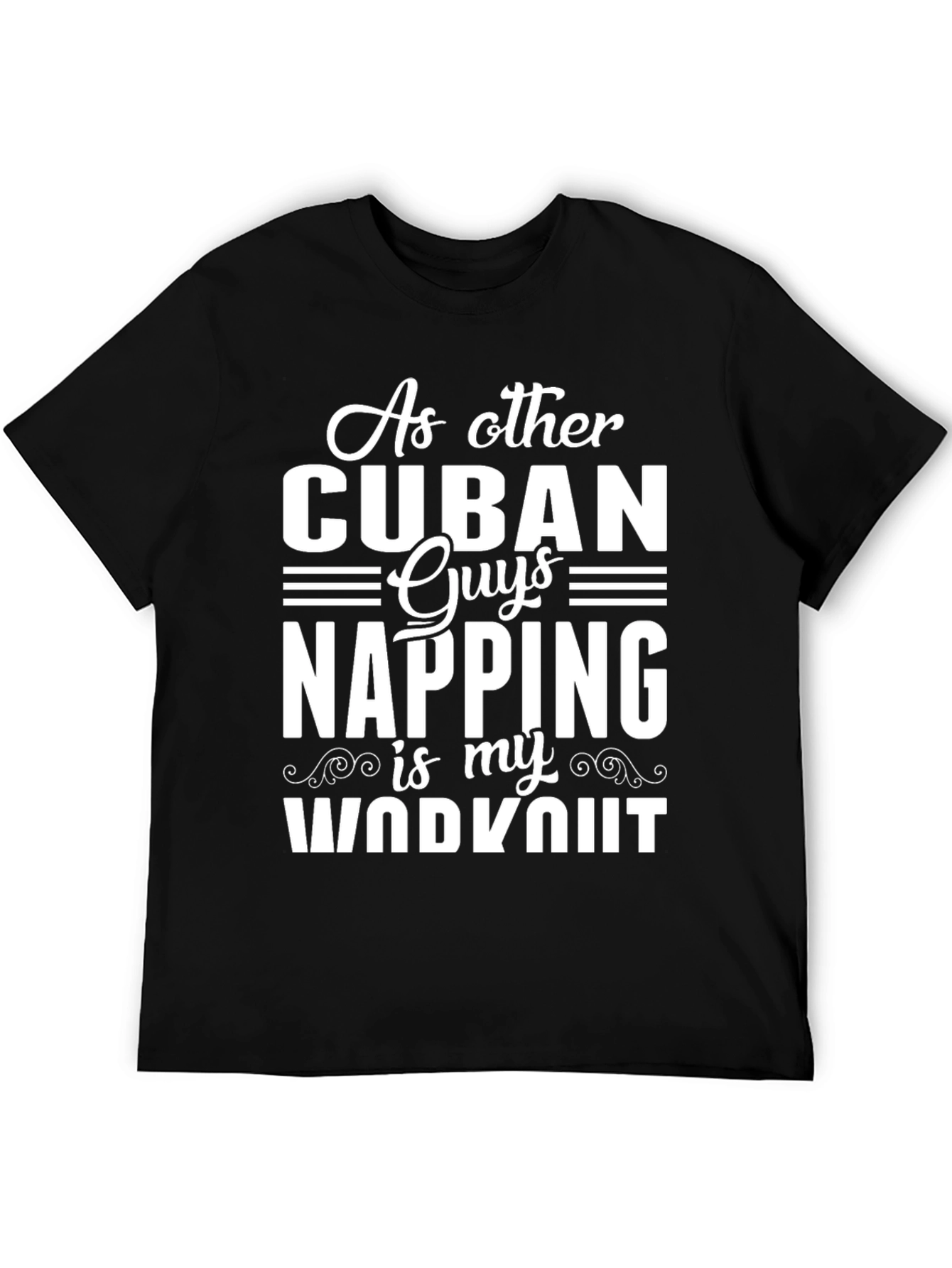 Cuban Napping Workout T-Shirt