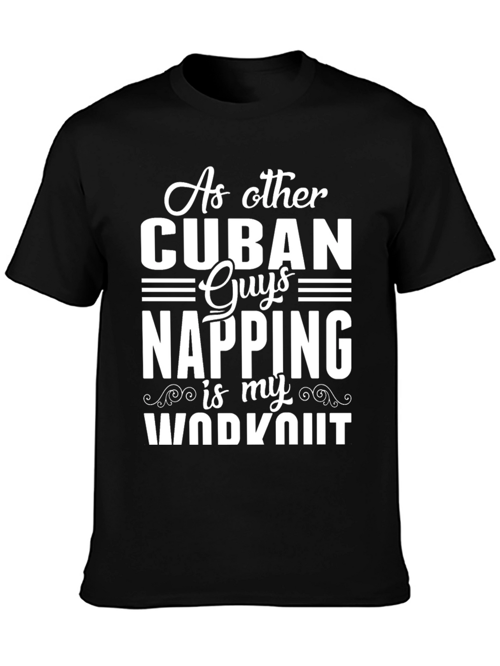 Cuban Napping Workout T-Shirt