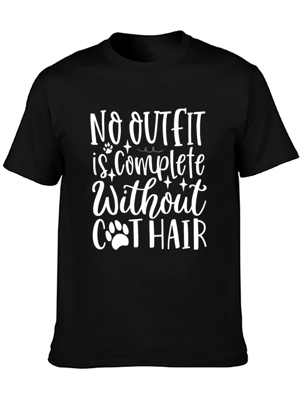 No Outfit Complete Without Cat Hair T-Shirt