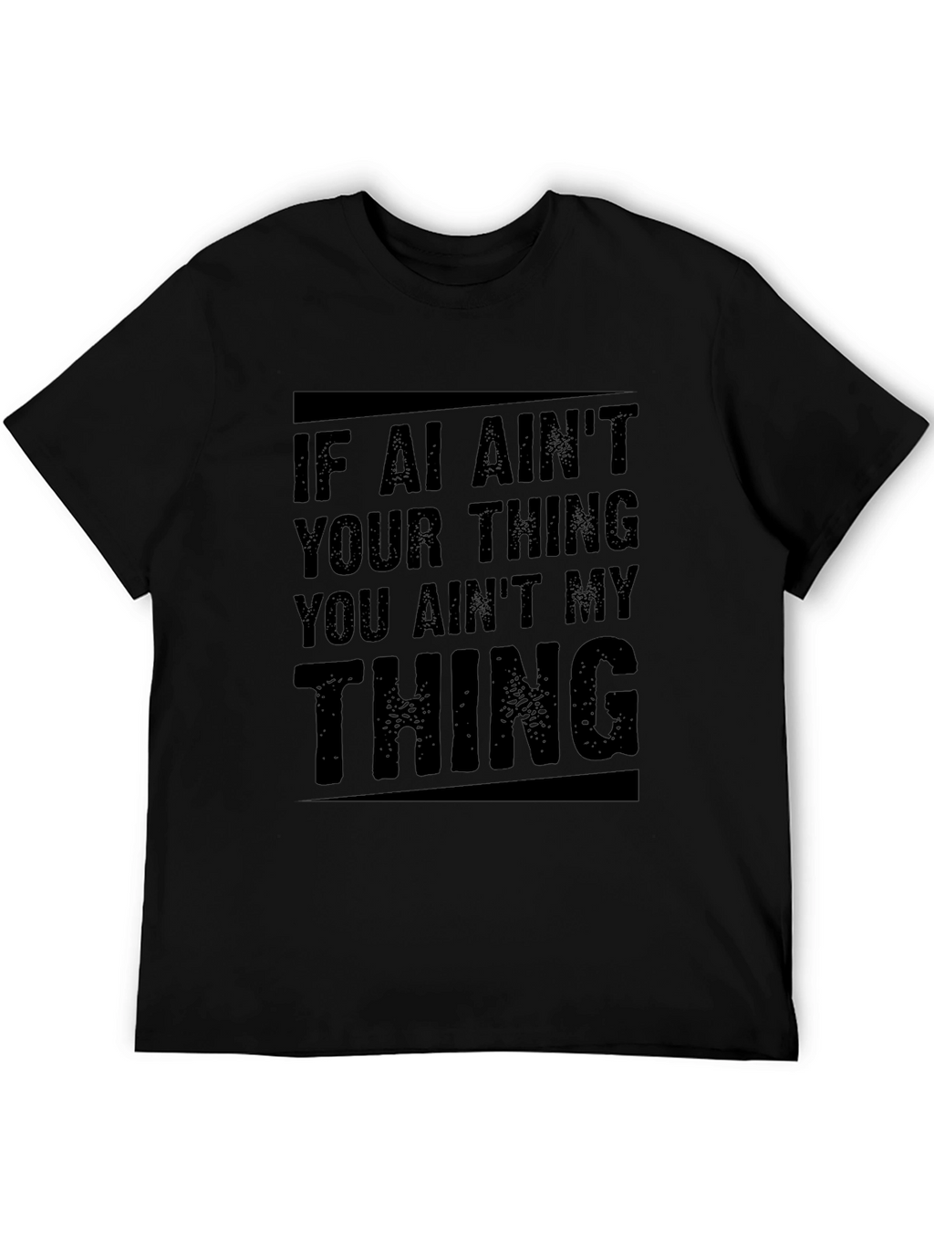 AI Aint Your Thing Graphic T-Shirt