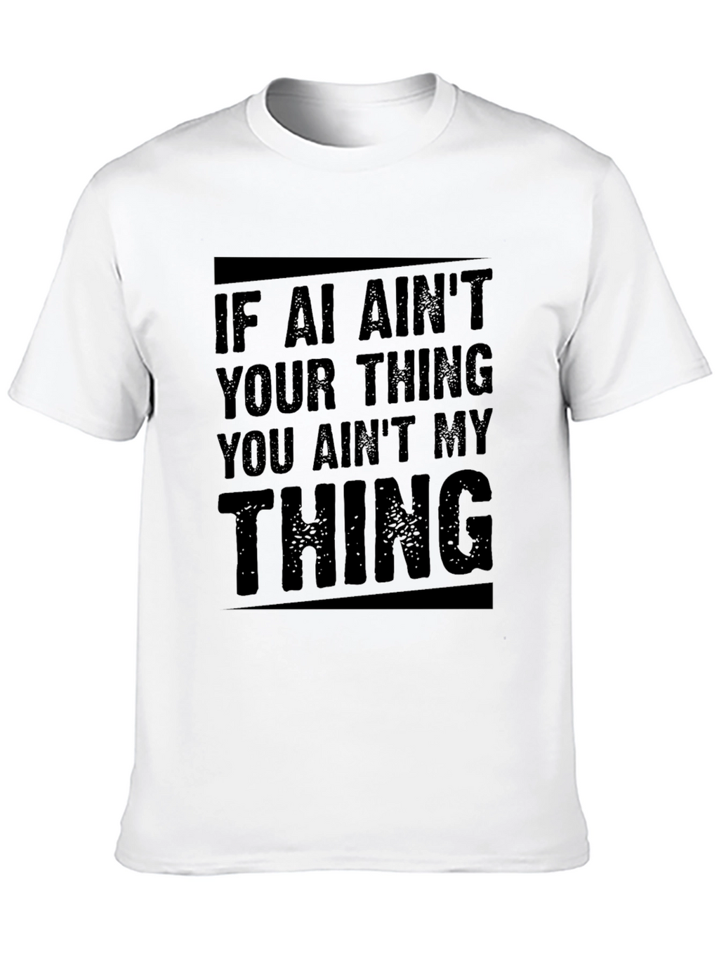 AI Aint Your Thing Graphic T-Shirt