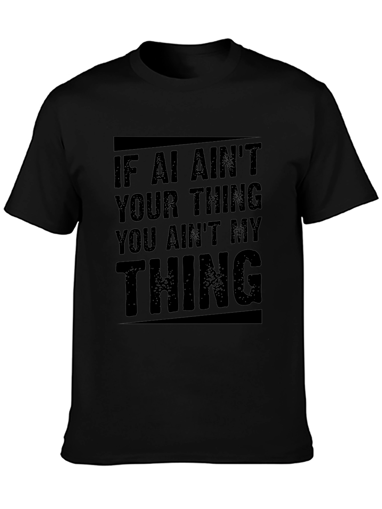 AI Aint Your Thing Graphic T-Shirt