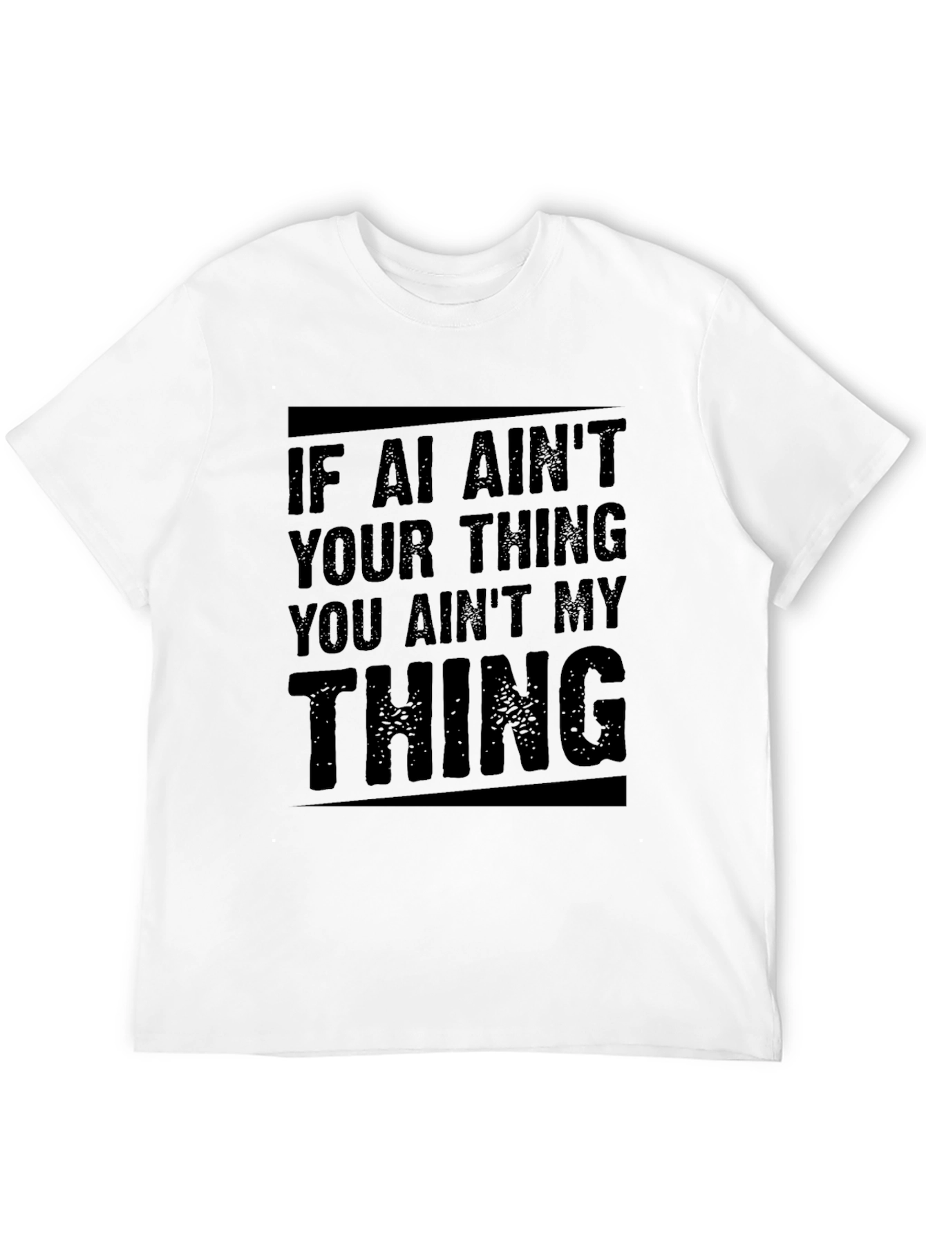 AI Aint Your Thing Graphic T-Shirt