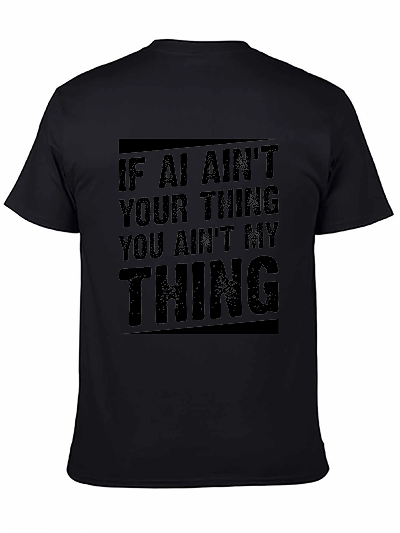 AI Aint Your Thing Graphic T-Shirt