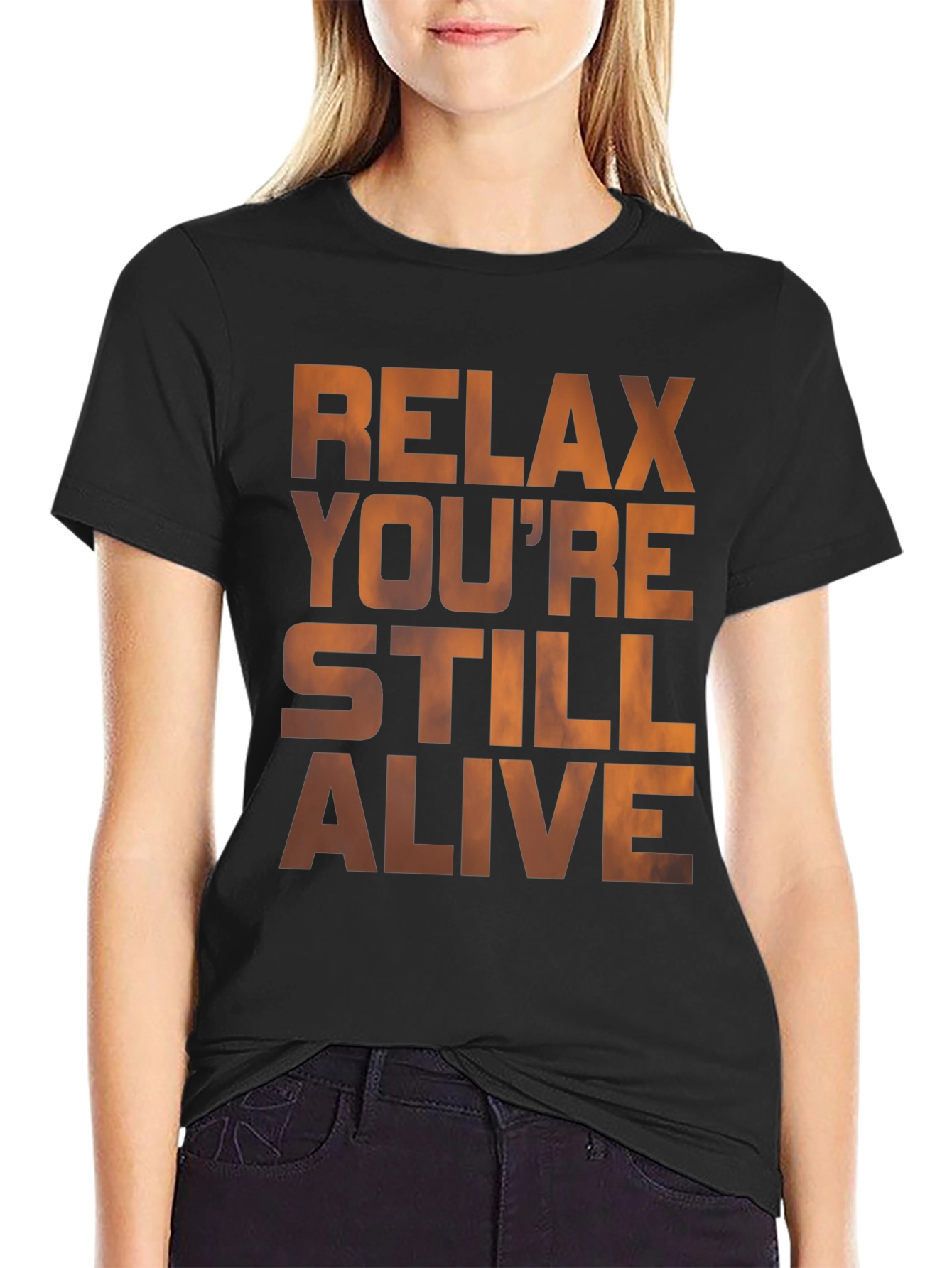 Relax Youre Still Alive Graphic T-Shirt