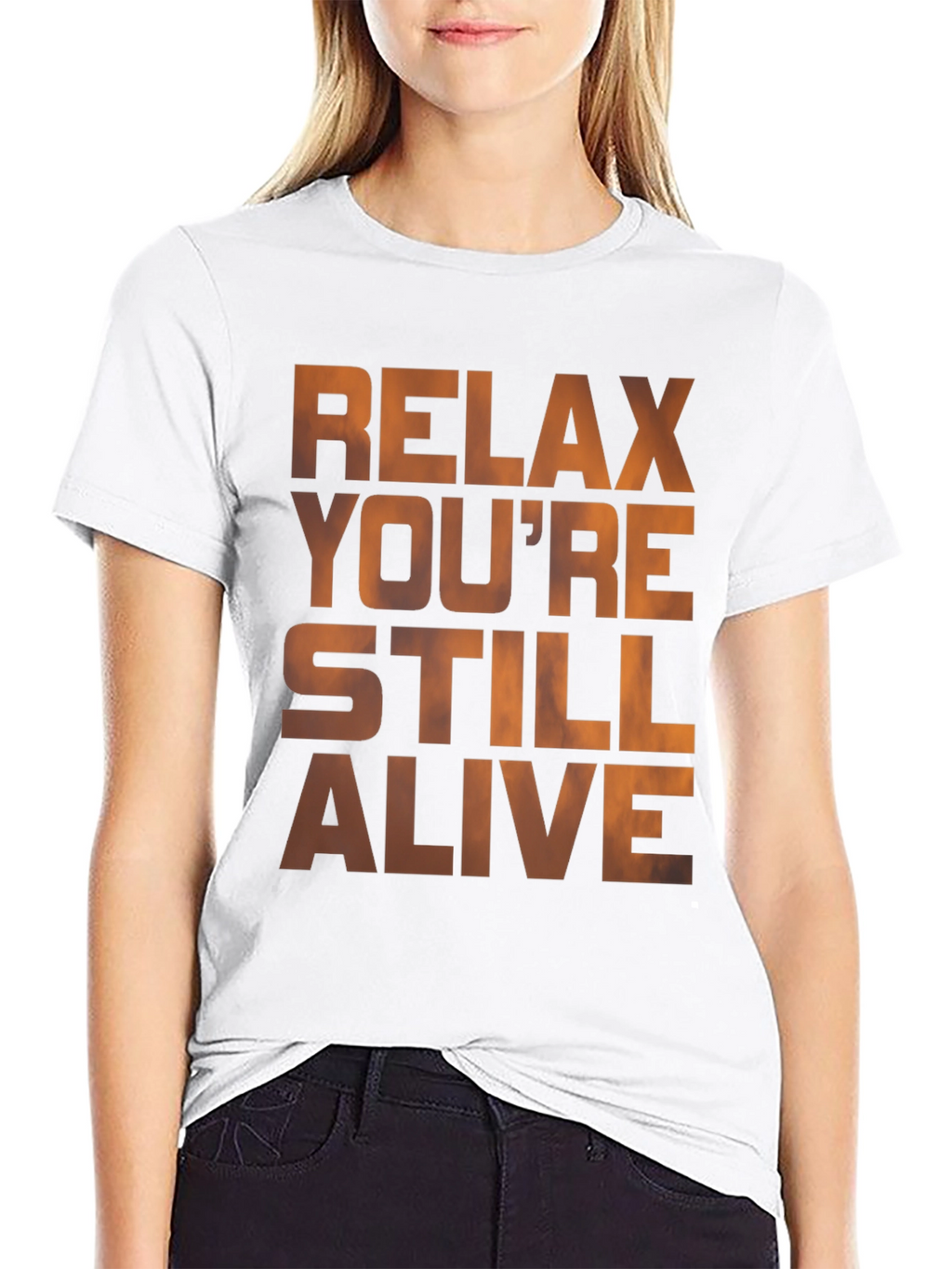Relax Youre Still Alive Graphic T-Shirt