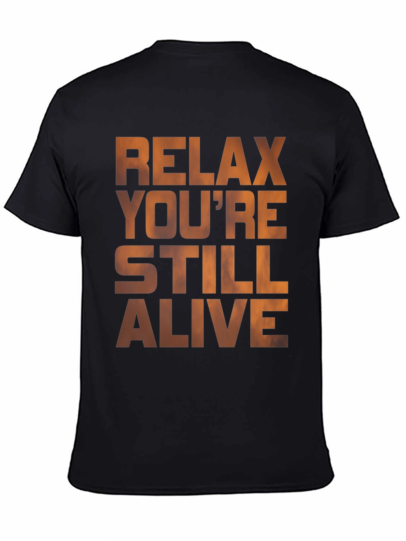 Relax Youre Still Alive Graphic T-Shirt
