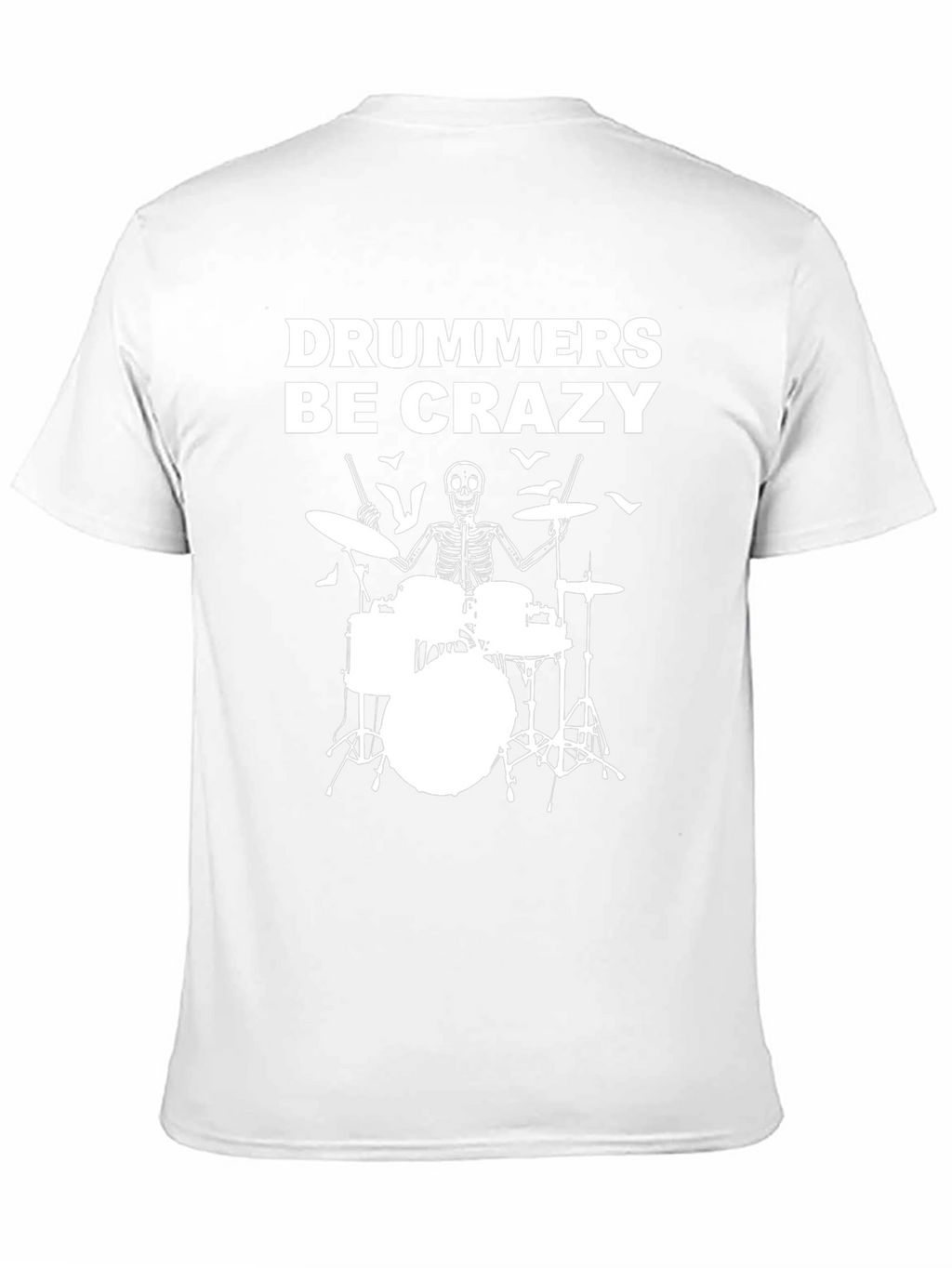Drummers Be Crazy T-Shirt