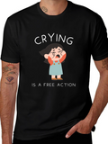 Crying is a Free Action Black T-Shirt