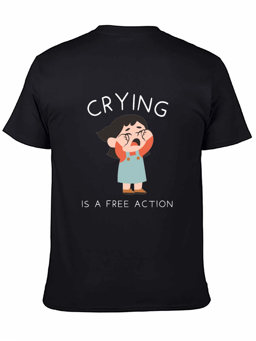 Crying is a Free Action Black T-Shirt