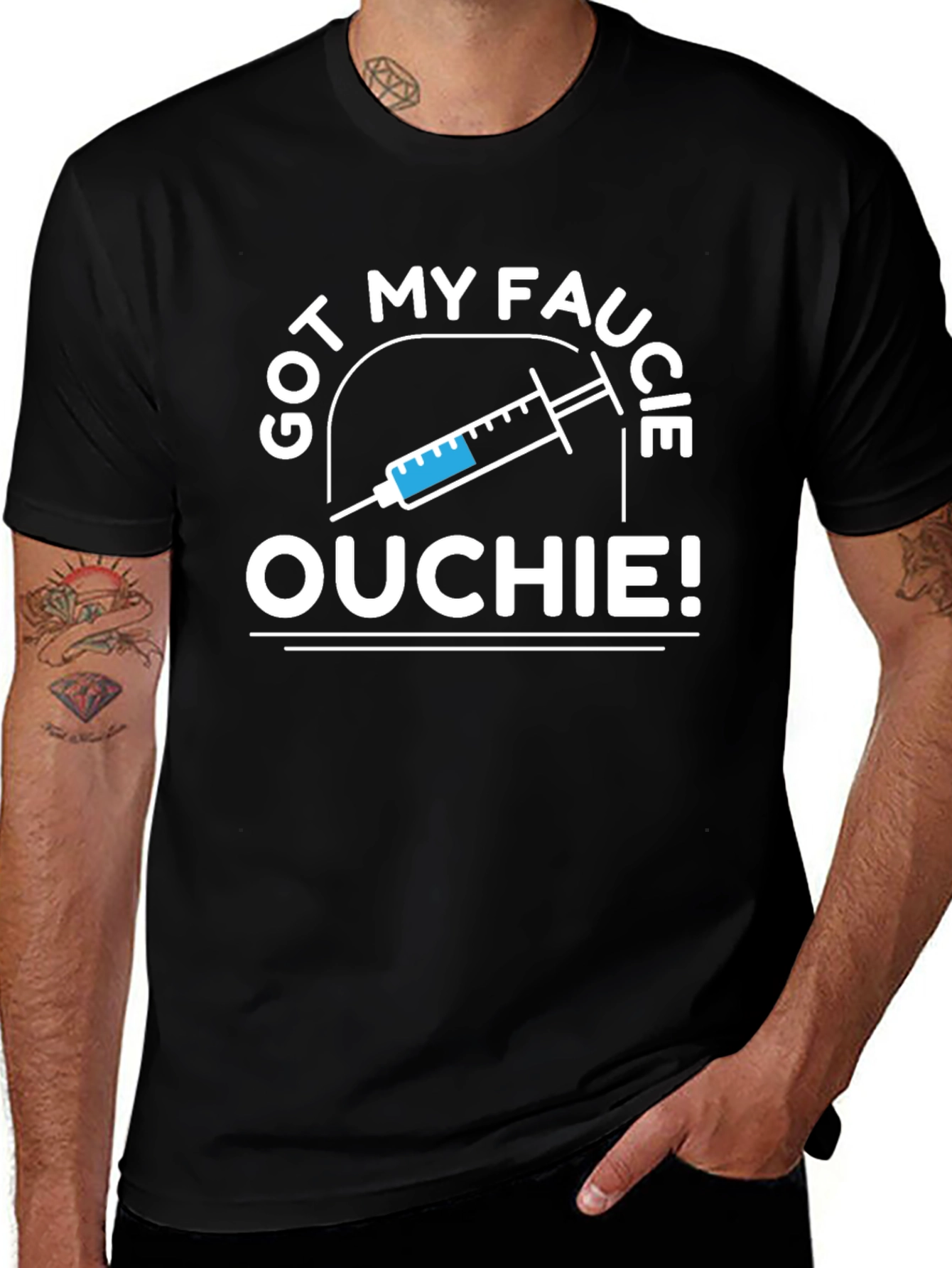 Got My Faucie Ouchie T-Shirt - Vaccinated Pride