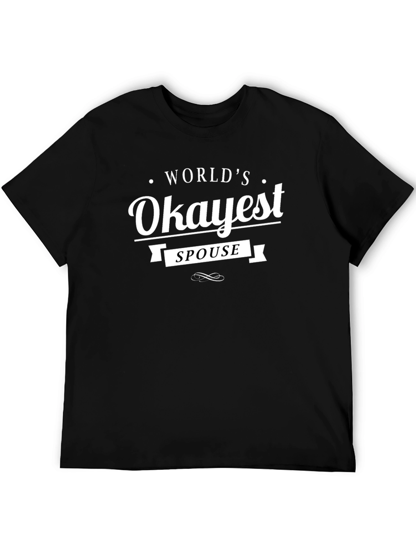 Worlds Okayest Spouse T-Shirt - Funny Husband Wife Tee
